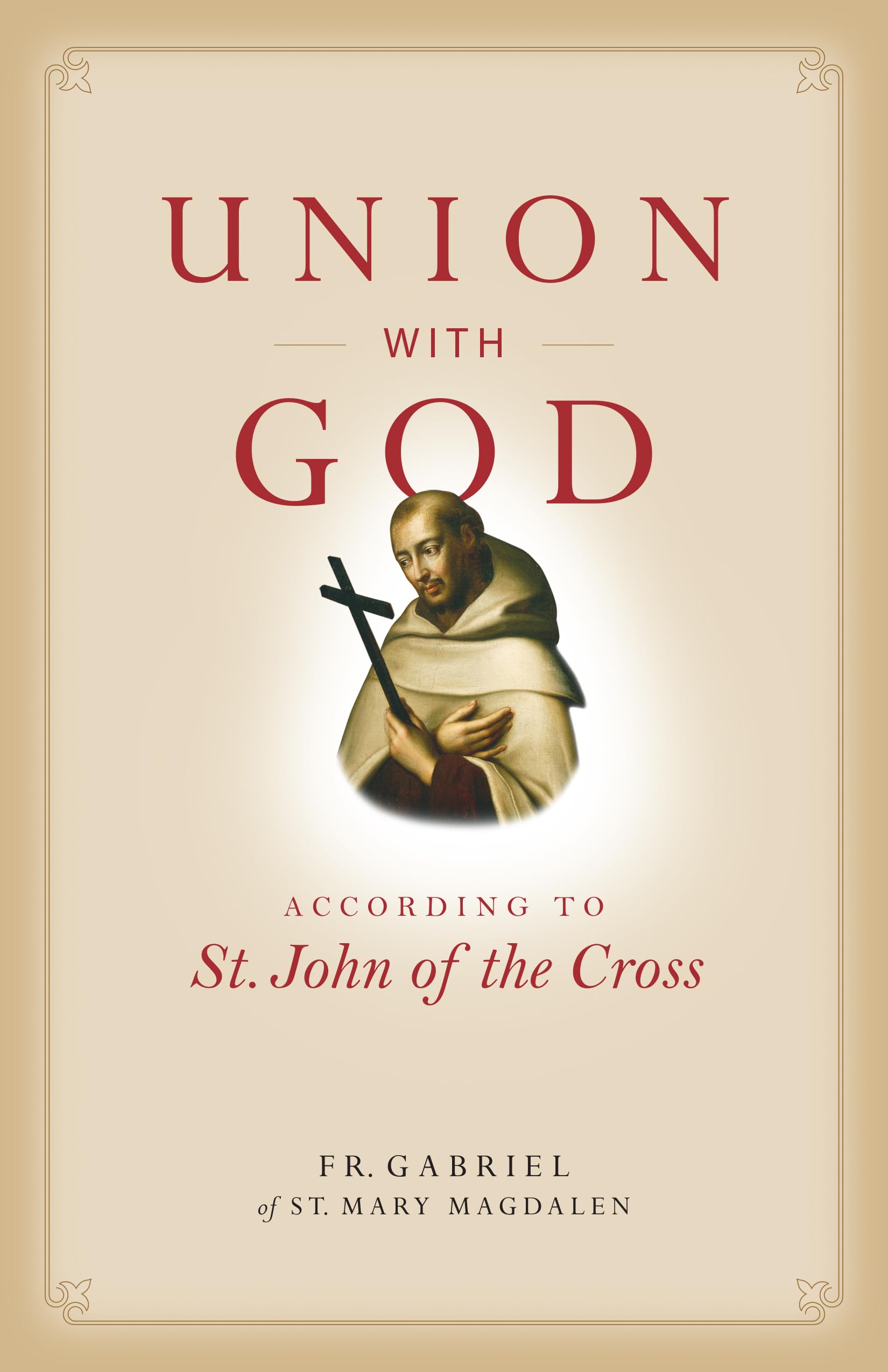 Union with God: According to St. John of the Cross (Spiritual Direction) Social Sciences
