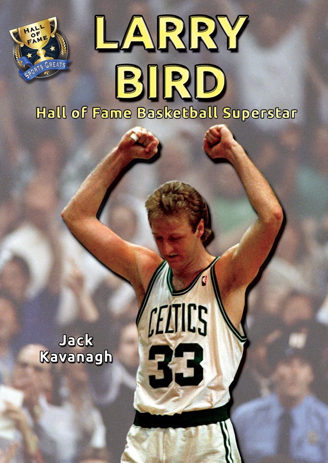 Larry Bird: Hall of Fame Basketball Superstar book