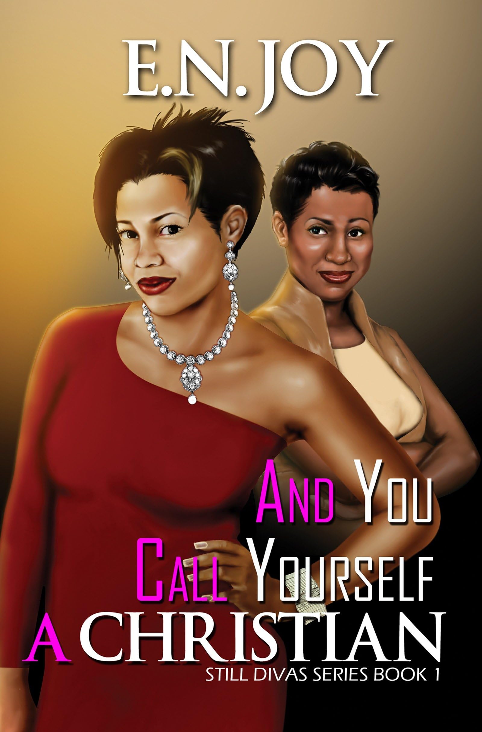 And You Call Yourself a Christian (Still Divas Series, Band 1) Contemporary literature