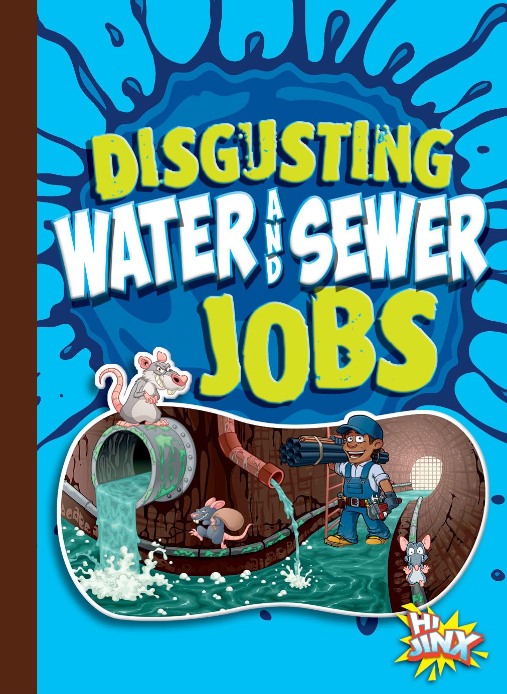 Disgusting Water and Sewer Jobs (Awesome, Disgusting Careers) Business & Technology