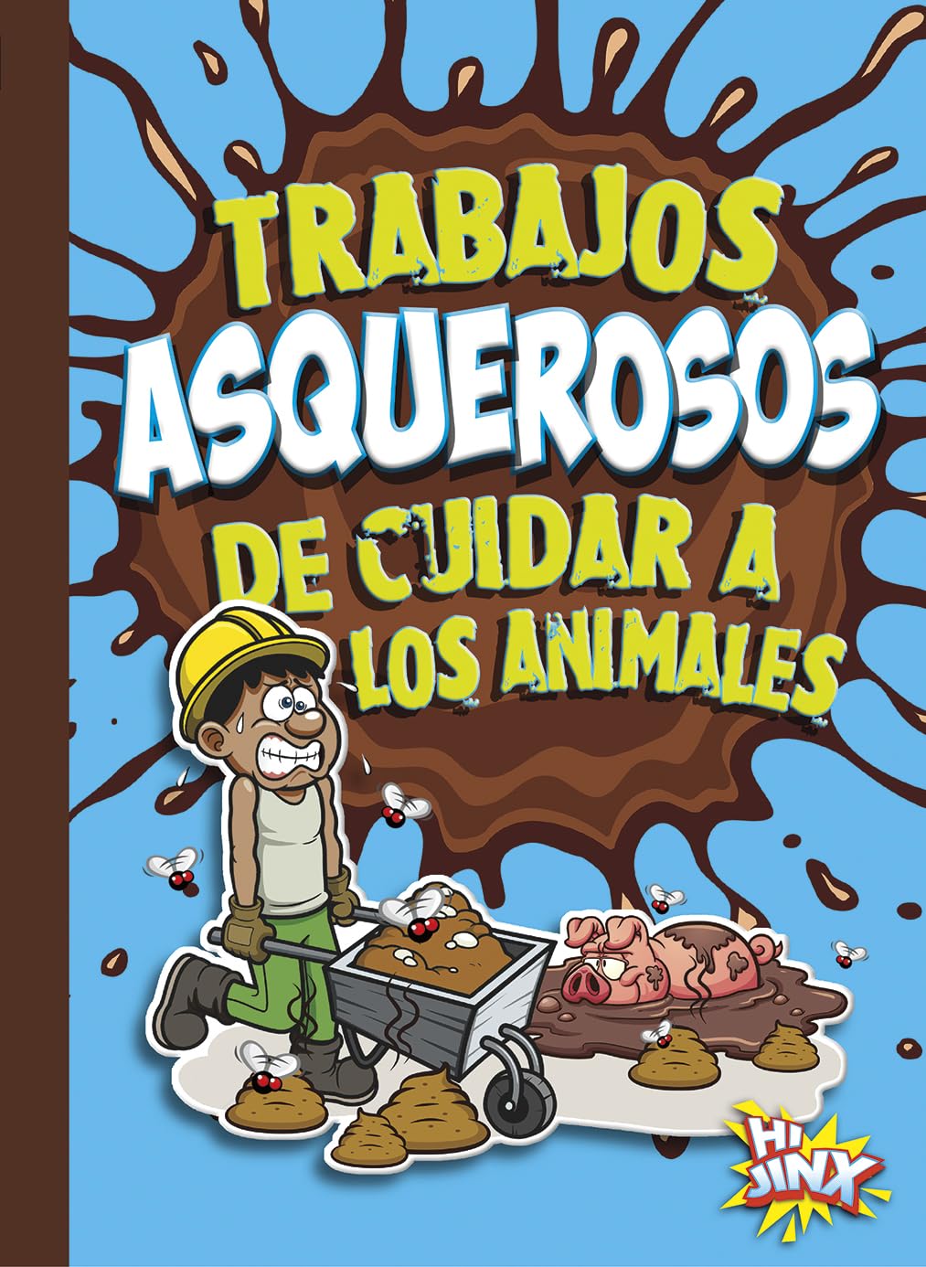 Trabajos asquerosos de cuidar a los animales (Carreras Asombrosas Y Asquerosas) Natural Sciences