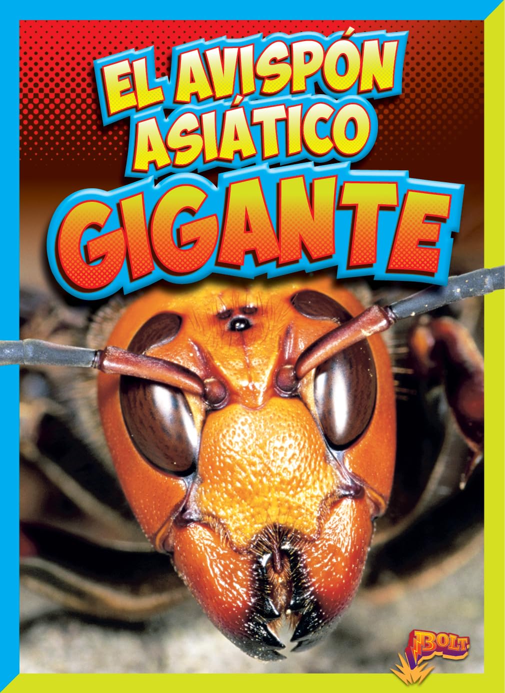 El avispón gigante asiático (Bichos Peligrosos) Non-fiction