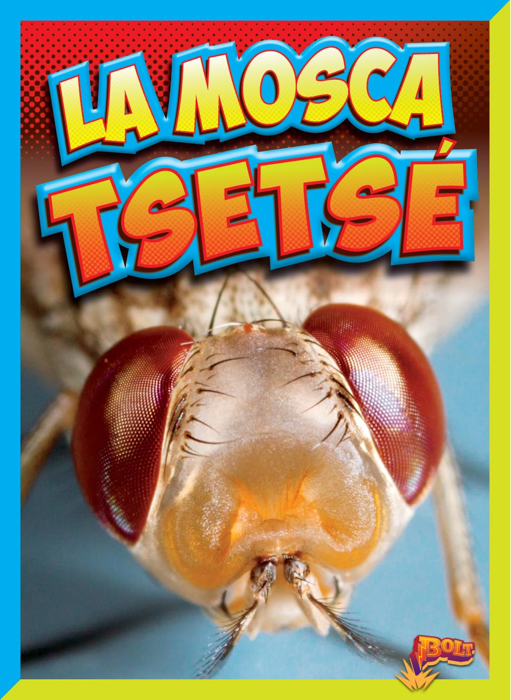 La mosca tsétsé (Bichos Peligrosos) Non-fiction
