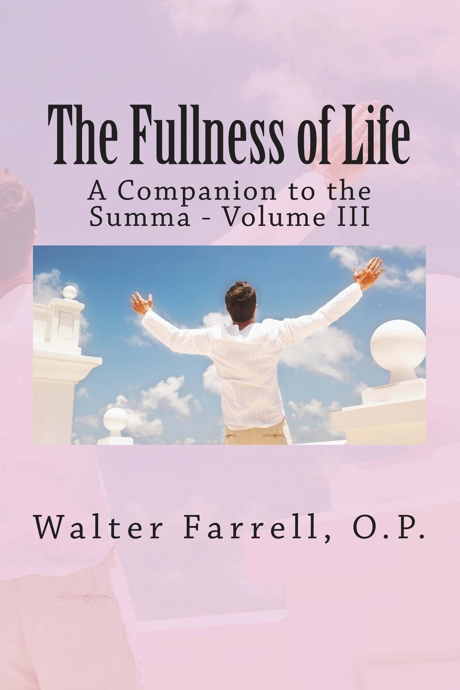 The Fullness of Life: A Companion to the Summa, Vol. 3 Religion & Esotericism