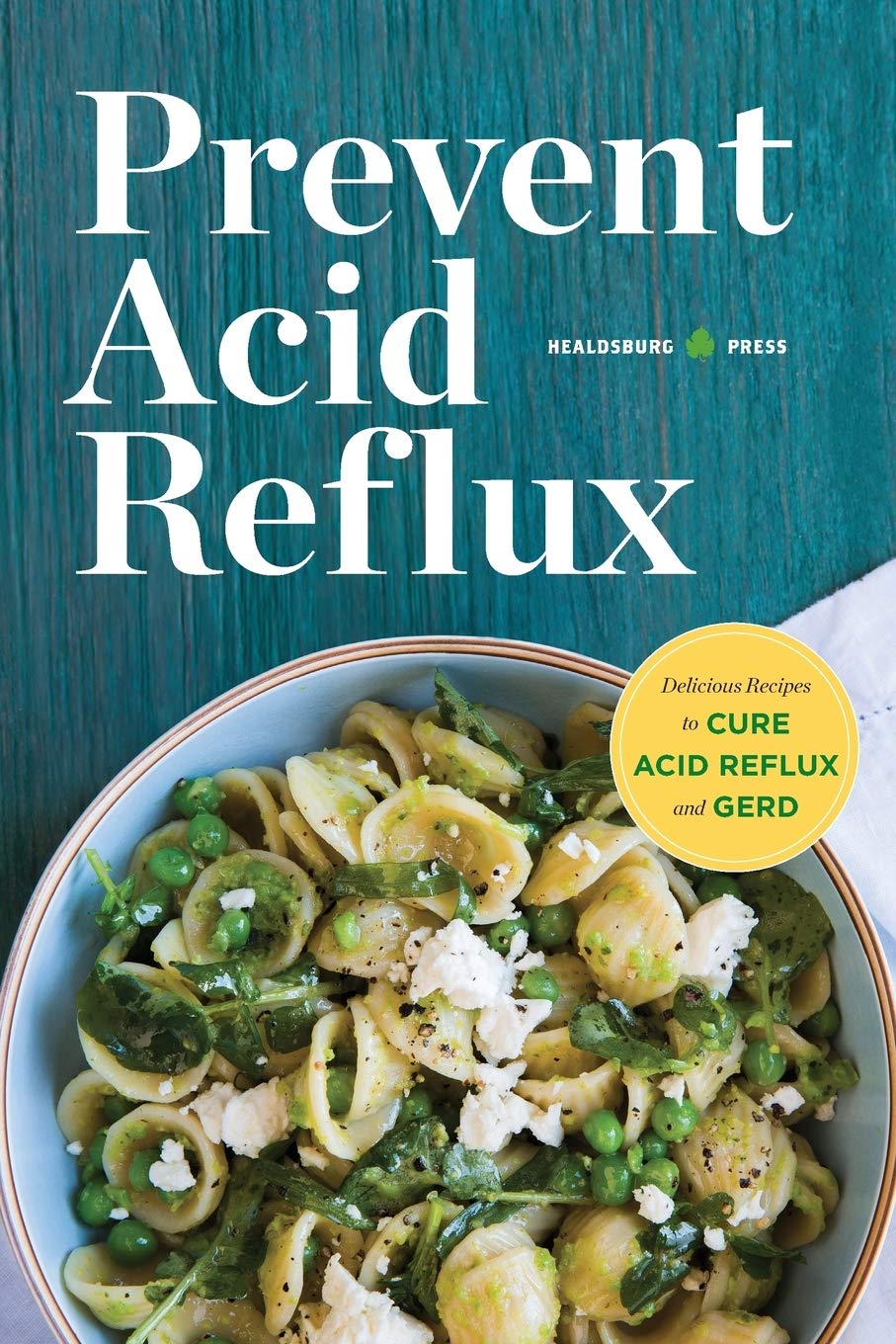 Prevent Acid Reflux: Delicious Recipes to Cure Acid Reflux and GERD Health, Nutrition & Fitness