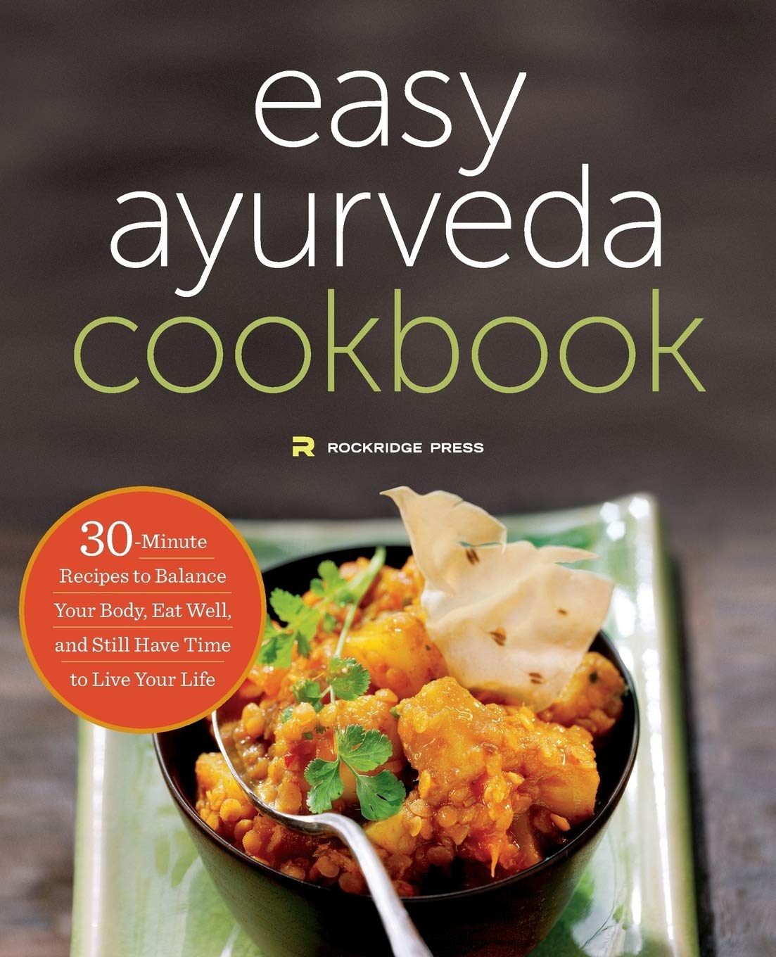 The Easy Ayurveda Cookbook: An Ayurvedic Cookbook to Balance Your Body and Eat Well Leisure, Home & Garden