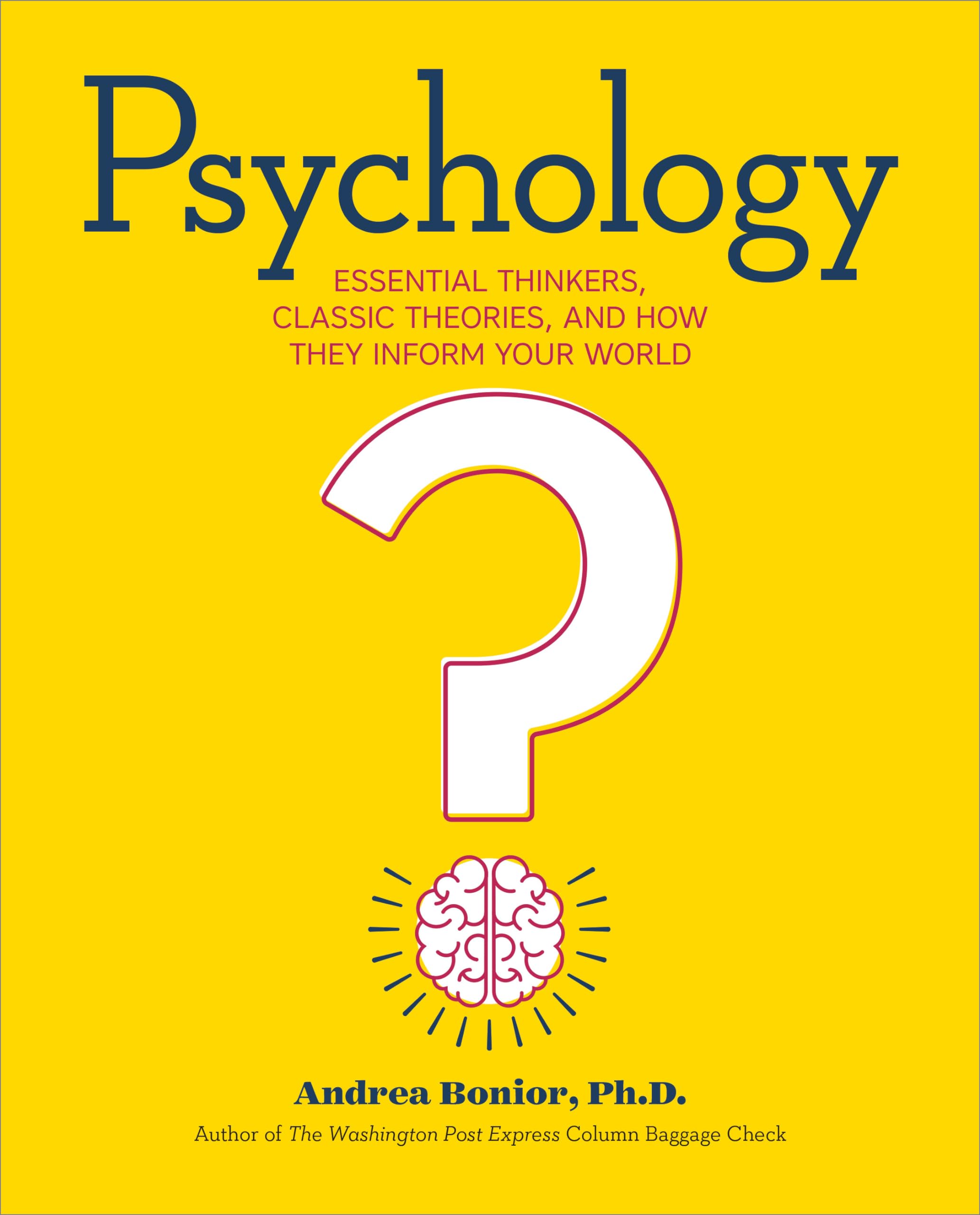 Psychology: Essential Thinkers, Classic Theories, and How They Inform Your World Medicine