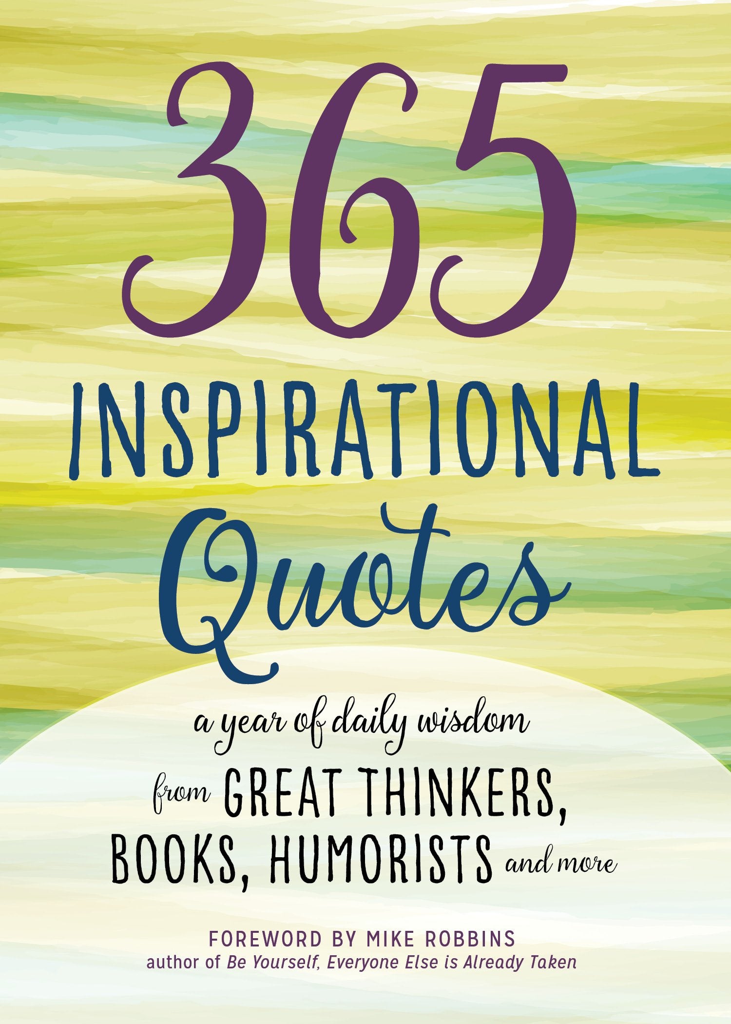 365 Inspirational Quotes: A Year of Daily Wisdom from Great Thinkers, Books, Humorists, and More Business, Finance & Career