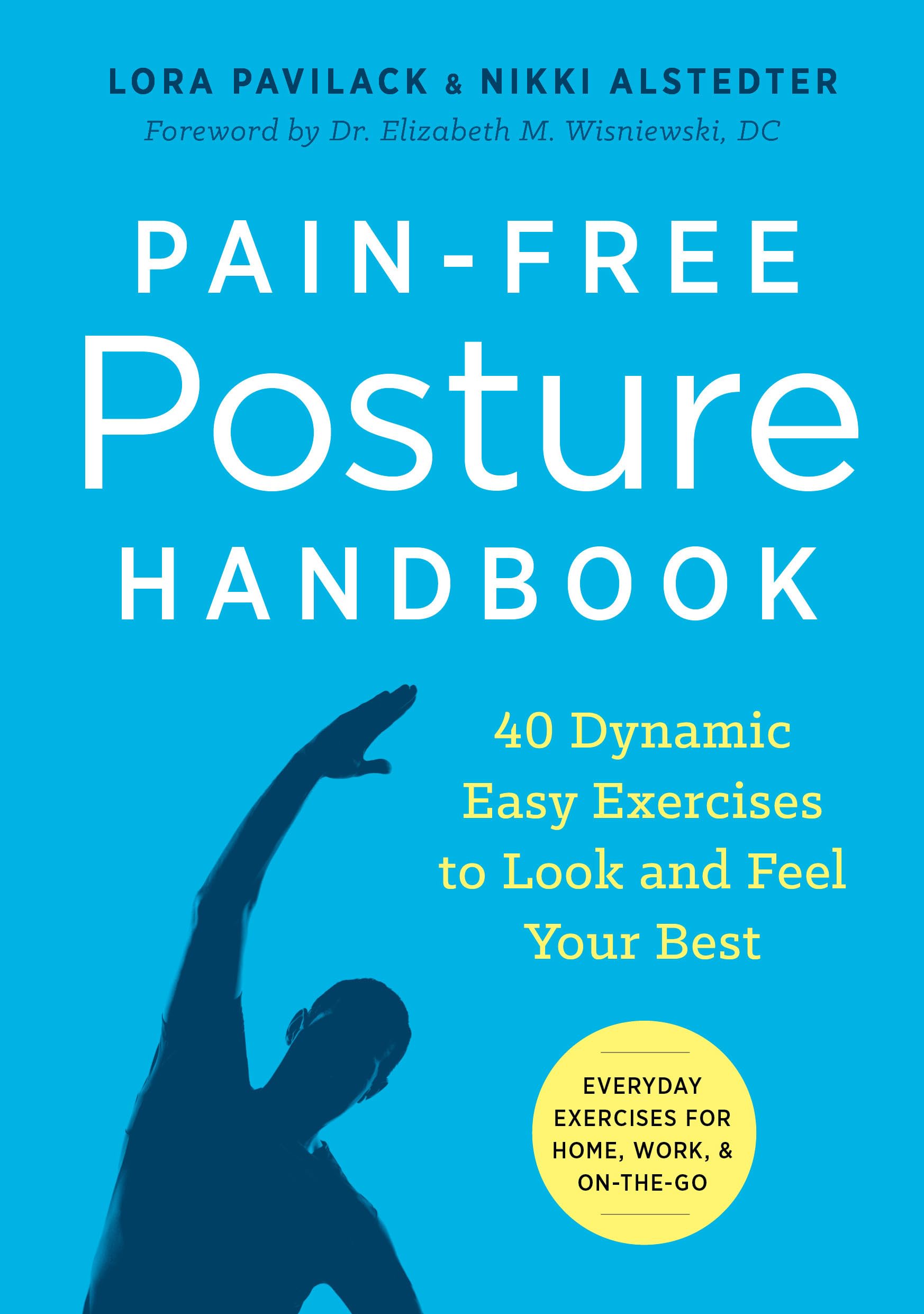 Pain-Free Posture Handbook: 40 Dynamic Easy Exercises to Look and Feel Your Best Medicine