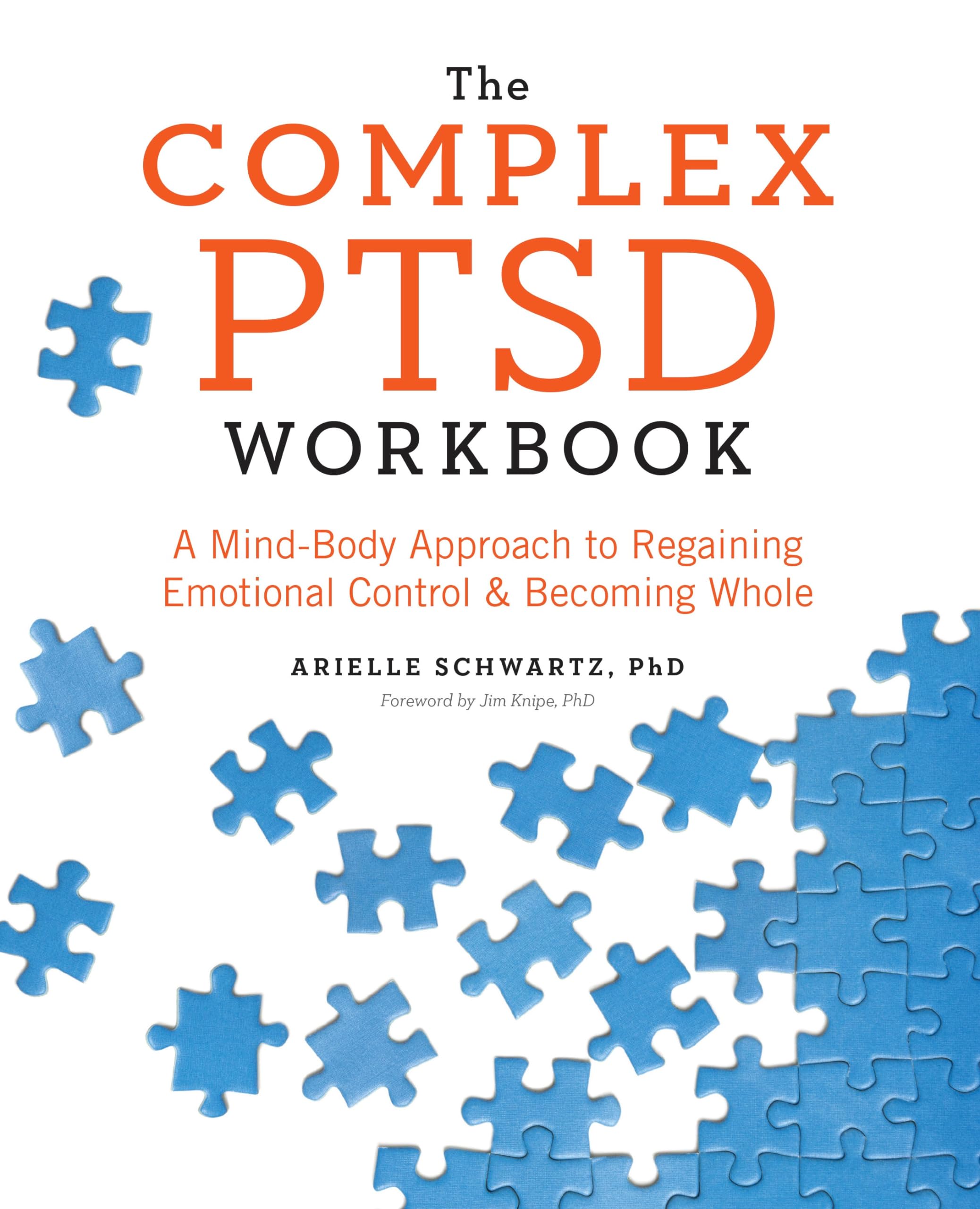 The Complex PTSD Workbook: A Mind-Body Approach to Regaining Emotional Control and Becoming Whole (Healing Complex Ptsd) Medicine