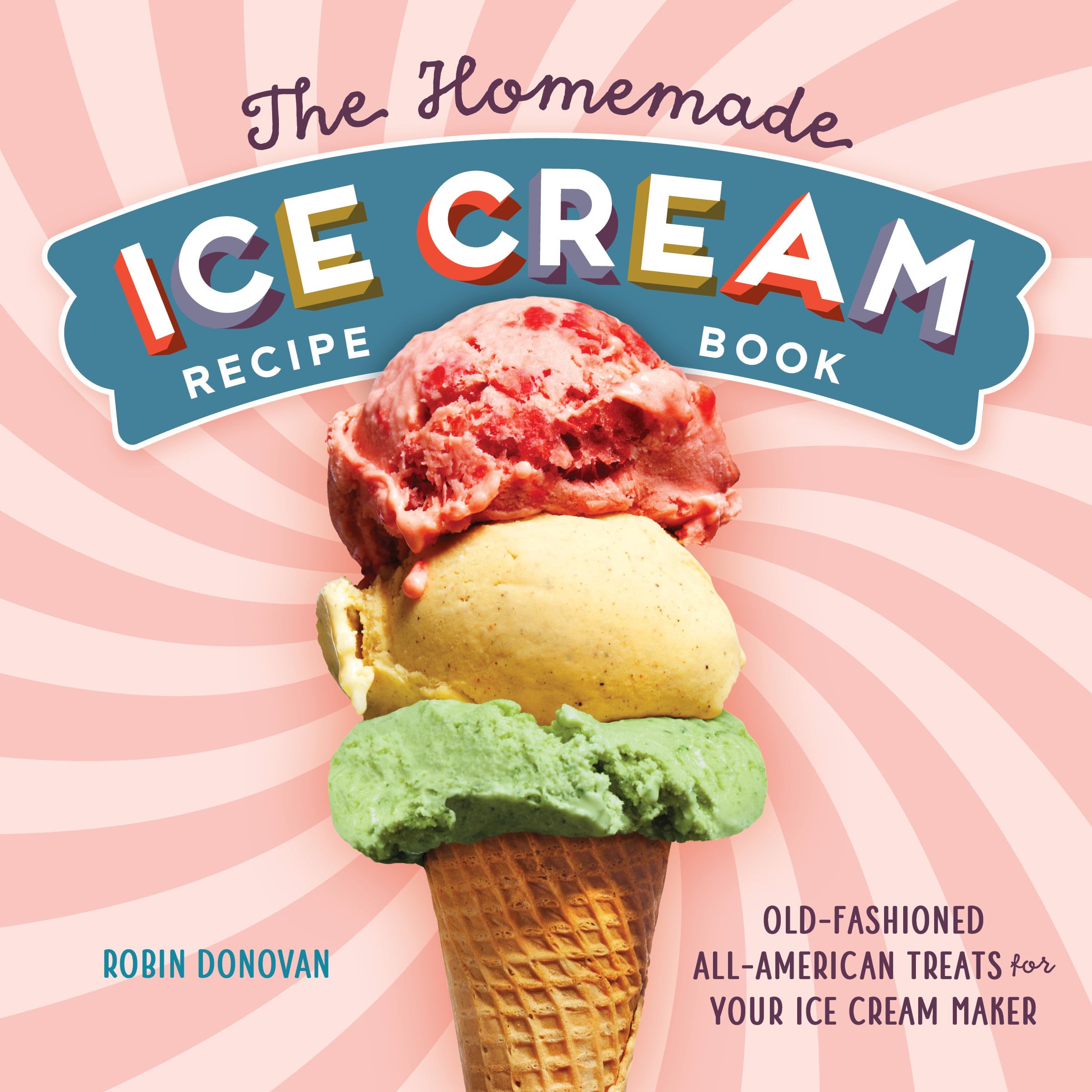 The Homemade Ice Cream Recipe Book: Old-Fashioned All-American Treats for Your Ice Cream Maker Leisure, Home & Garden