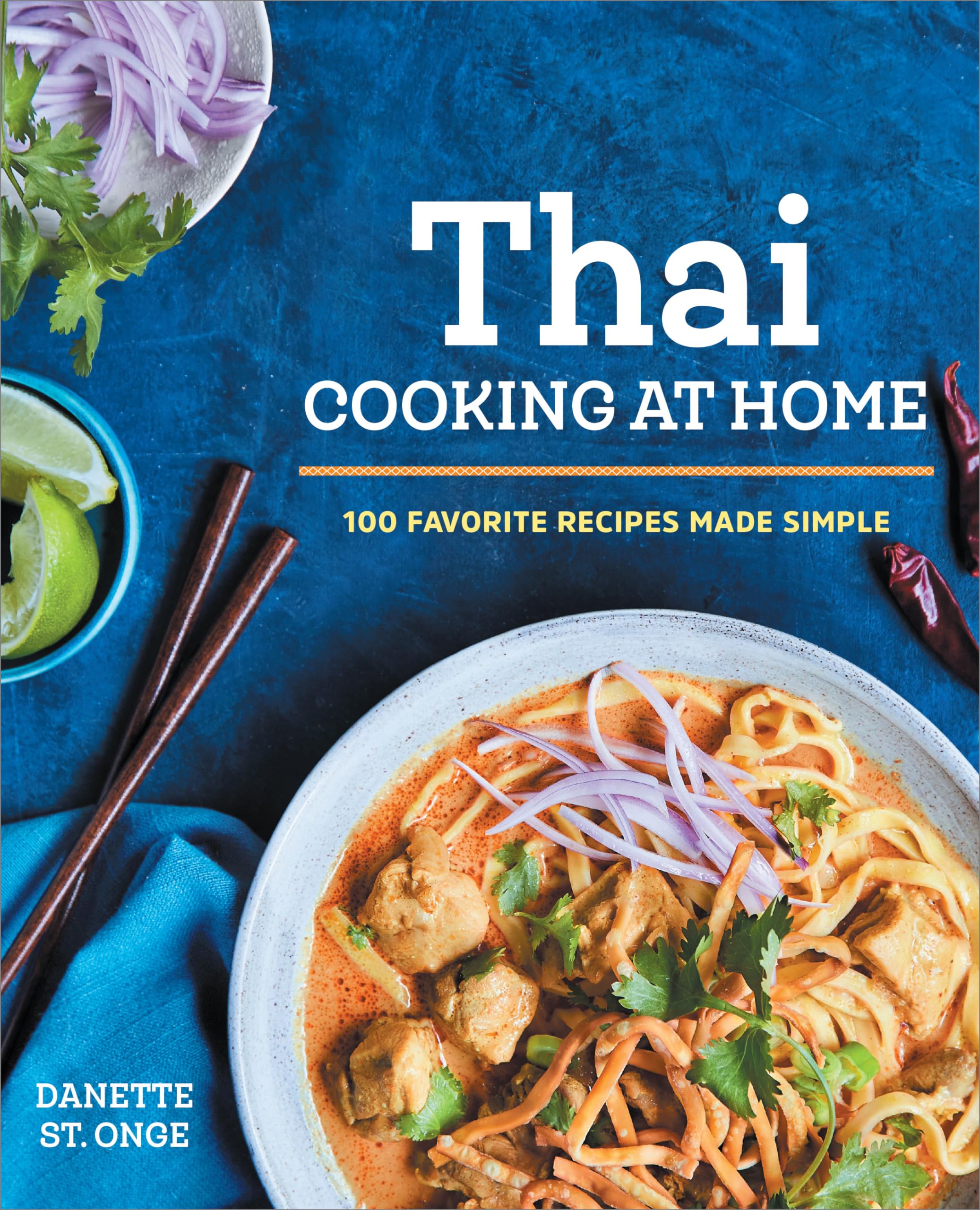 The Better Than Takeout Thai Cookbook: Favorite Thai Food Recipes Made at Home Leisure, Home & Garden