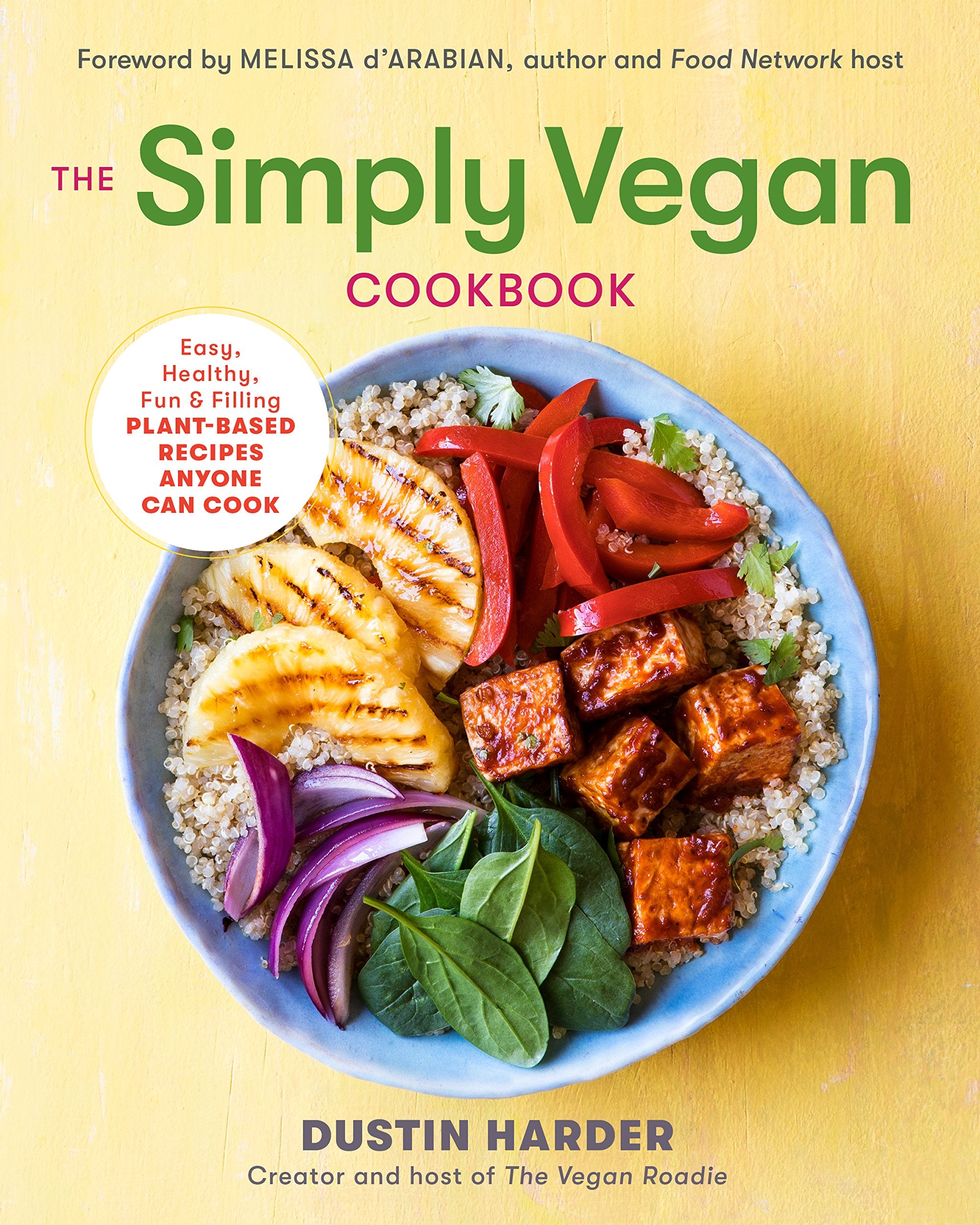 The Simply Vegan Cookbook: Easy, Healthy, Fun, and Filling Plant-Based Recipes Anyone Can Cook Leisure, Home & Garden