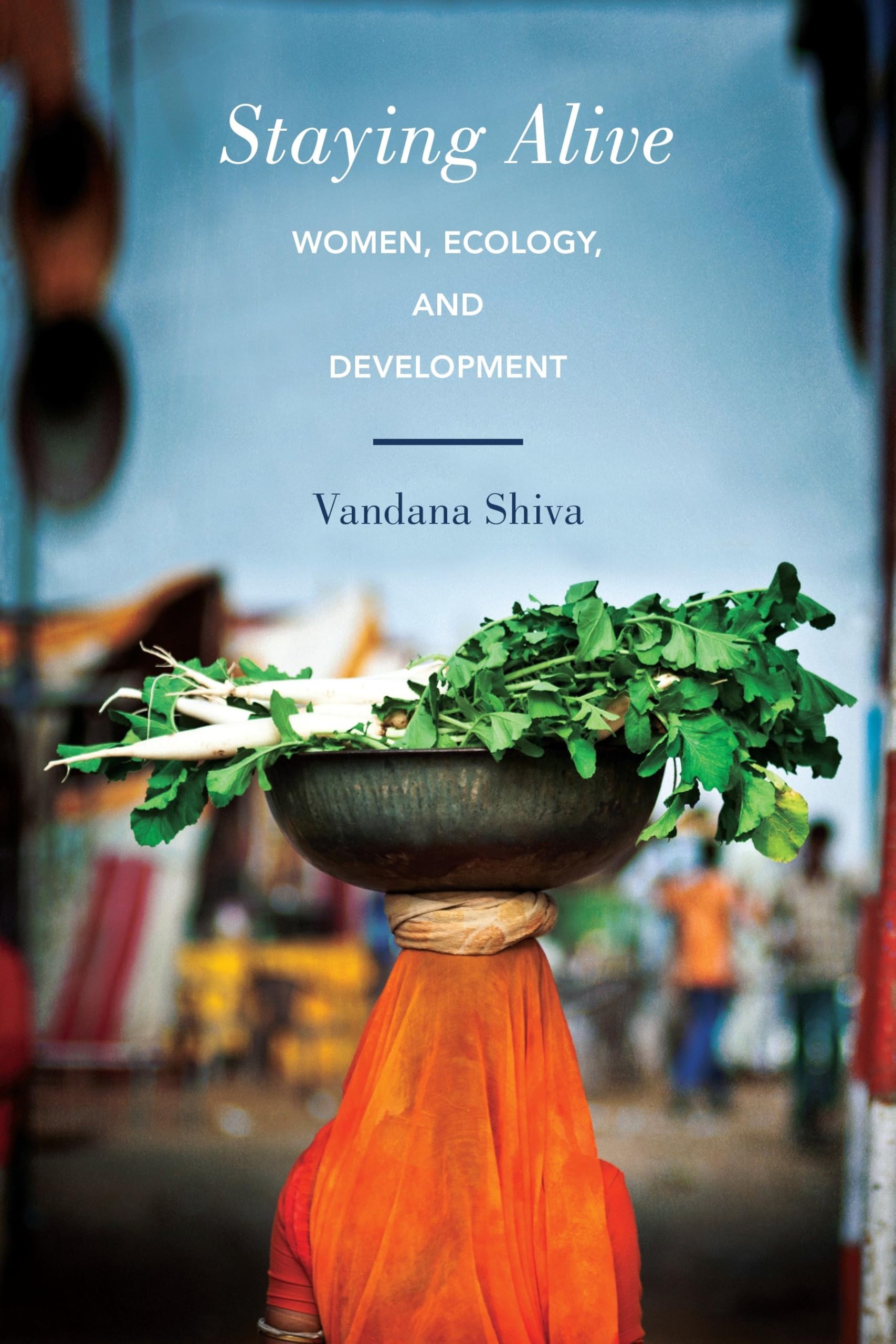 Staying Alive: Women, Ecology, and Development Books