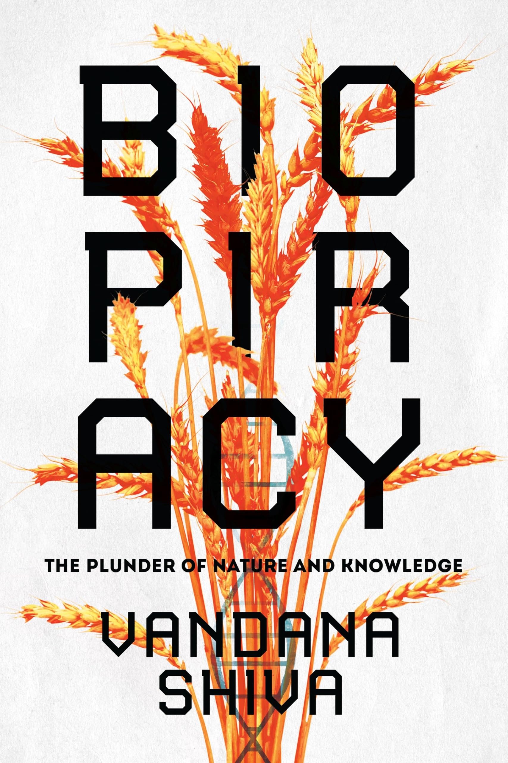 Biopiracy: The Plunder of Nature and Knowledge book