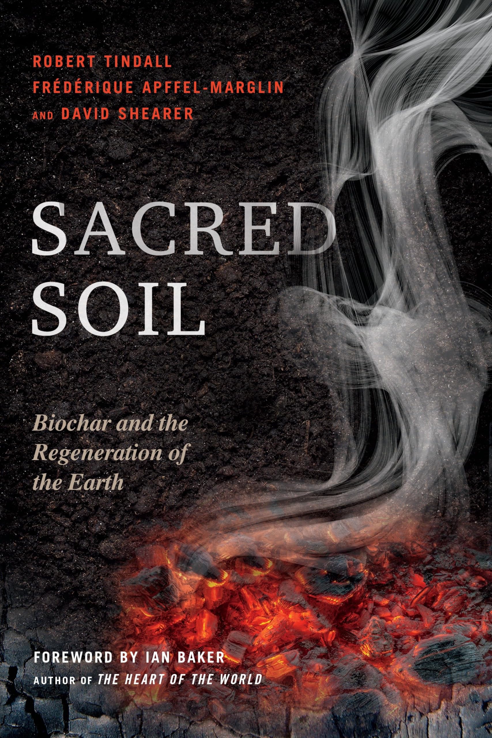 Sacred Soil: Biochar and the Regeneration of the Earth Books