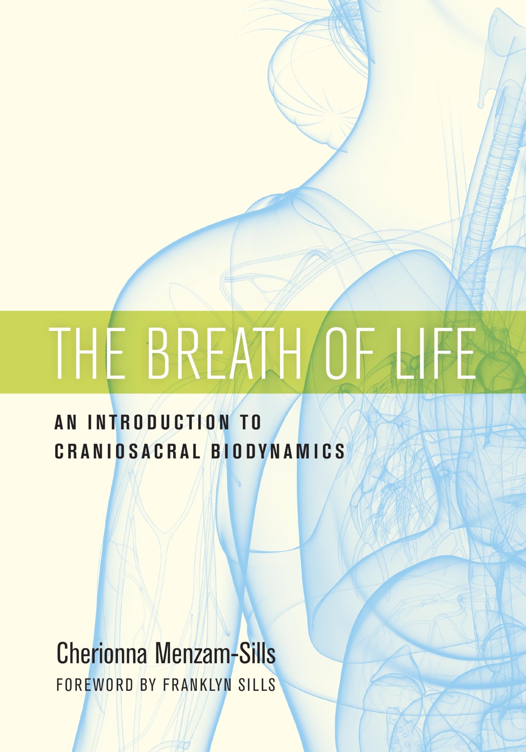 The Breath of Life: An Introduction to Craniosacral Biodynamics Medicine
