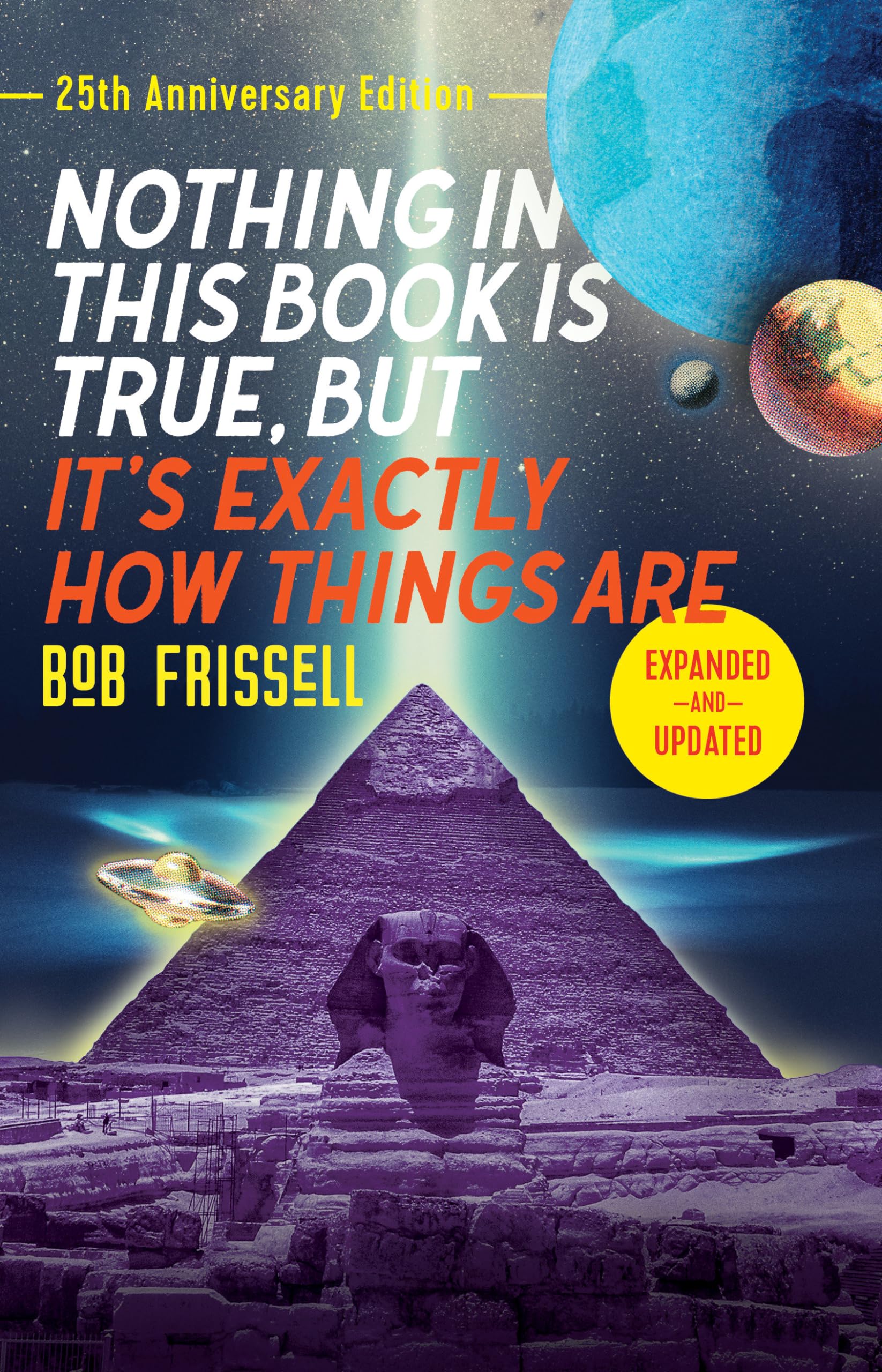 Nothing in This Book Is True, But It's Exactly How Things Are, 25th Anniversary Edition book