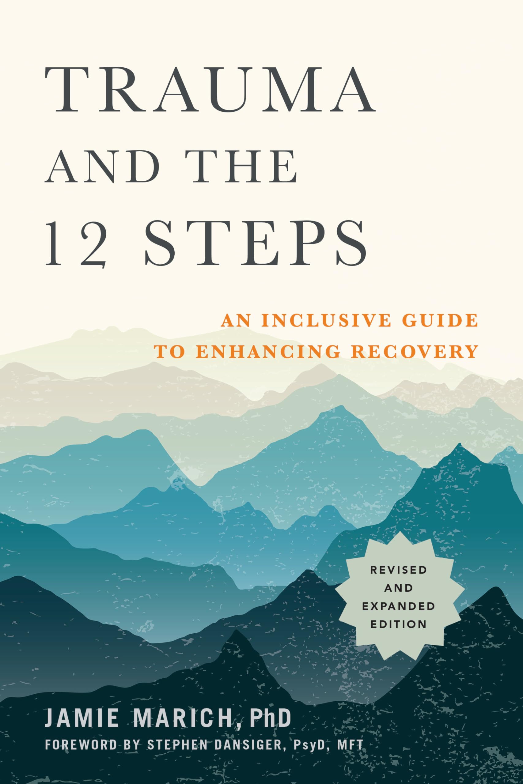 Trauma and the 12 Steps, Revised and Expanded: An Inclusive Guide to Enhancing Recovery Medicine