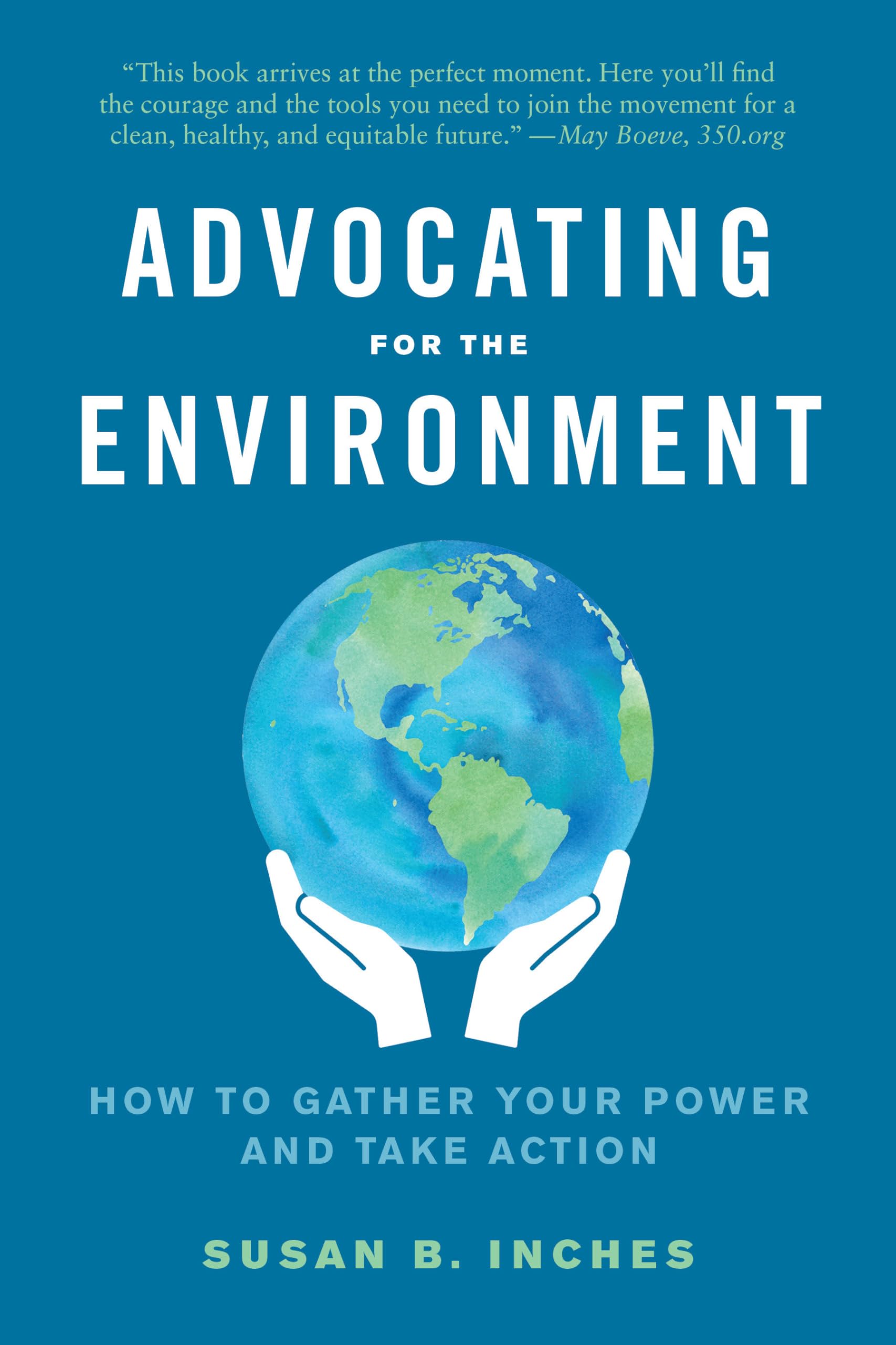 Advocating for the Environment: How to Gather Your Power and Take Action Mathematics