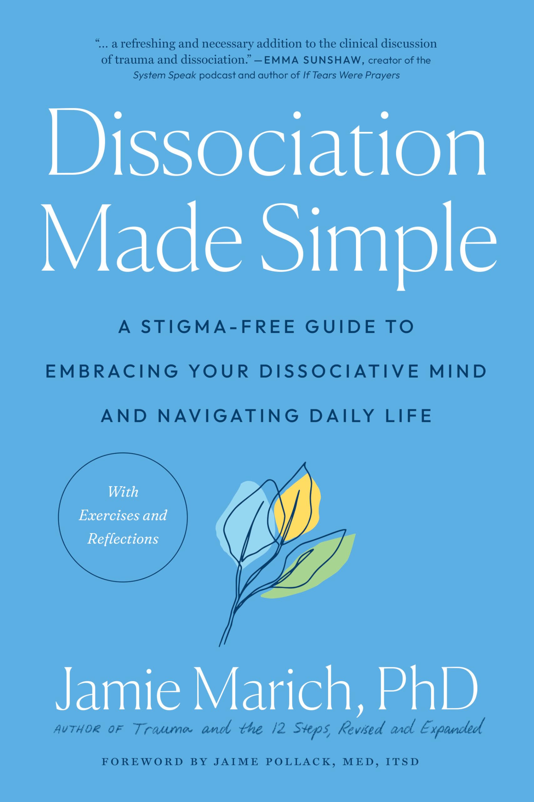Dissociation Made Simple: A Stigma-Free Guide to Embracing Your Dissociative Mind and Navigating Daily Life Medicine