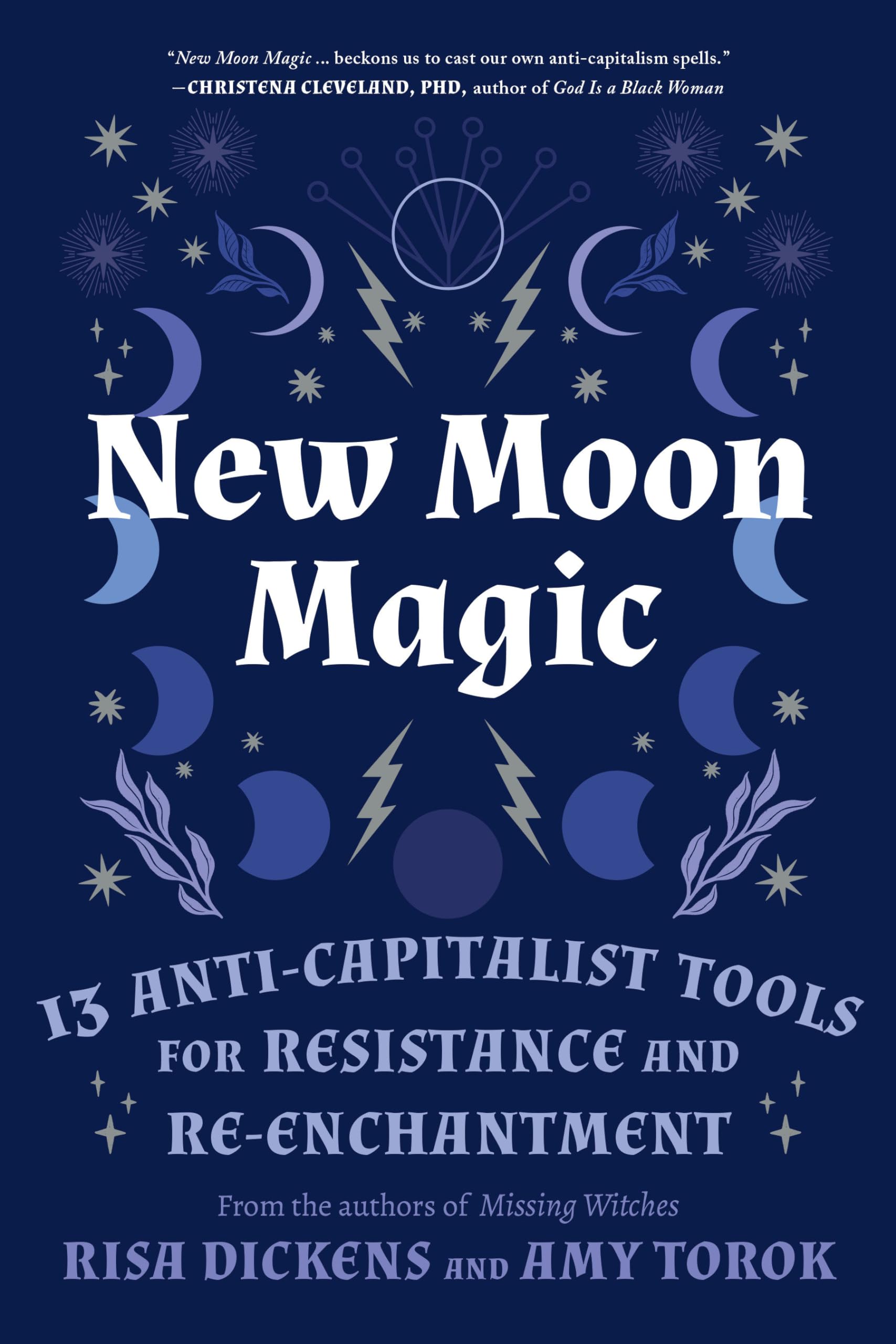 New Moon Magic: 13 Anti-Capitalist Tools for Resistance and Re-Enchantment Social Sciences
