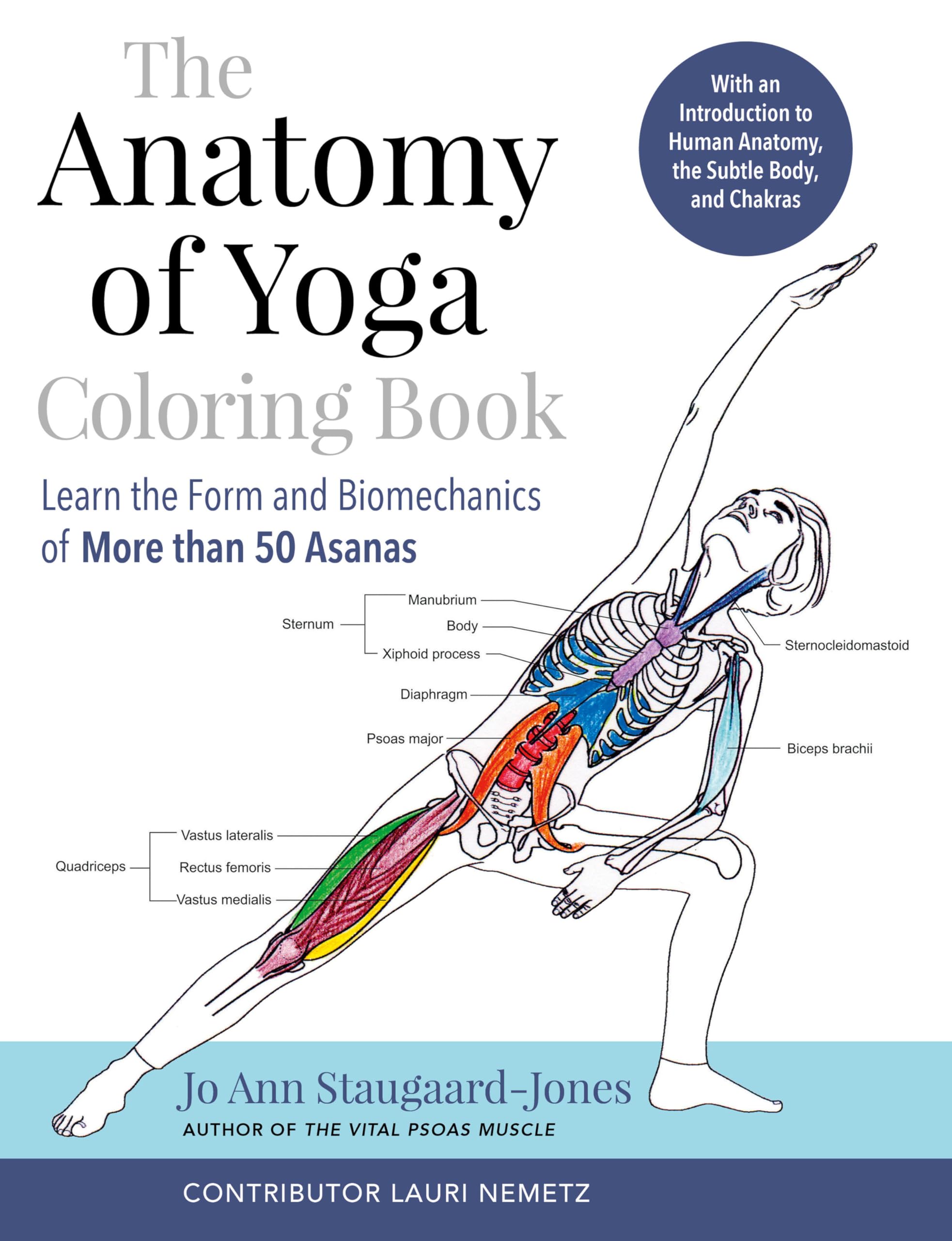 The Anatomy of Yoga Coloring Book: Learn the Form and Biomechanics of More Than 50 Asanas Medicine