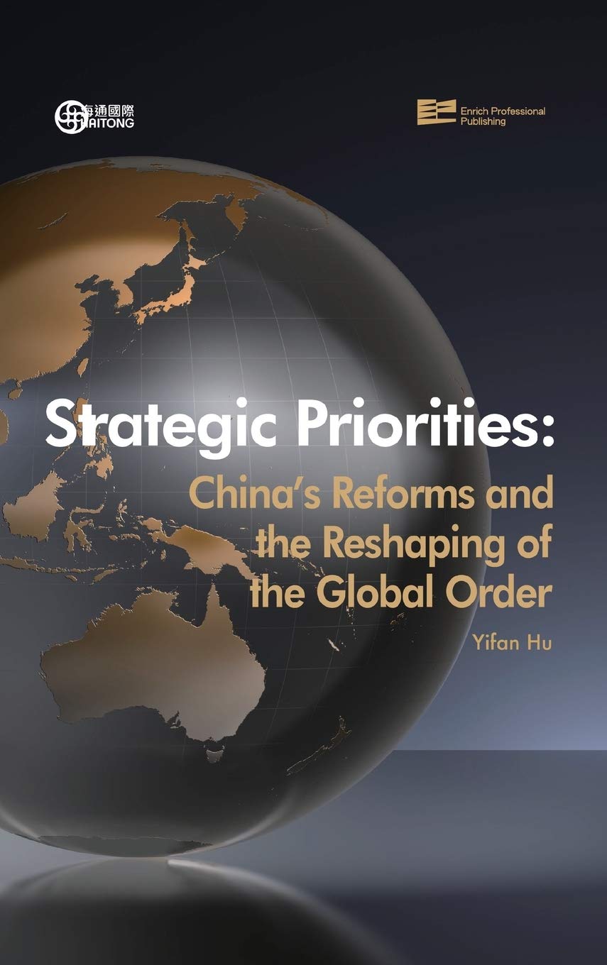 Strategic Priorities: China's Reforms and the Reshaping of the Global Order Business, Finance & Career