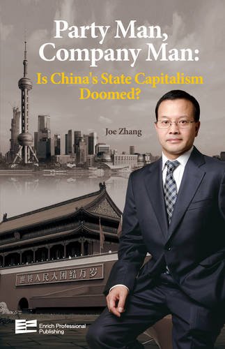 Party Man, Company Man: Is China's State Capitalism Doomed? Business, Finance & Career