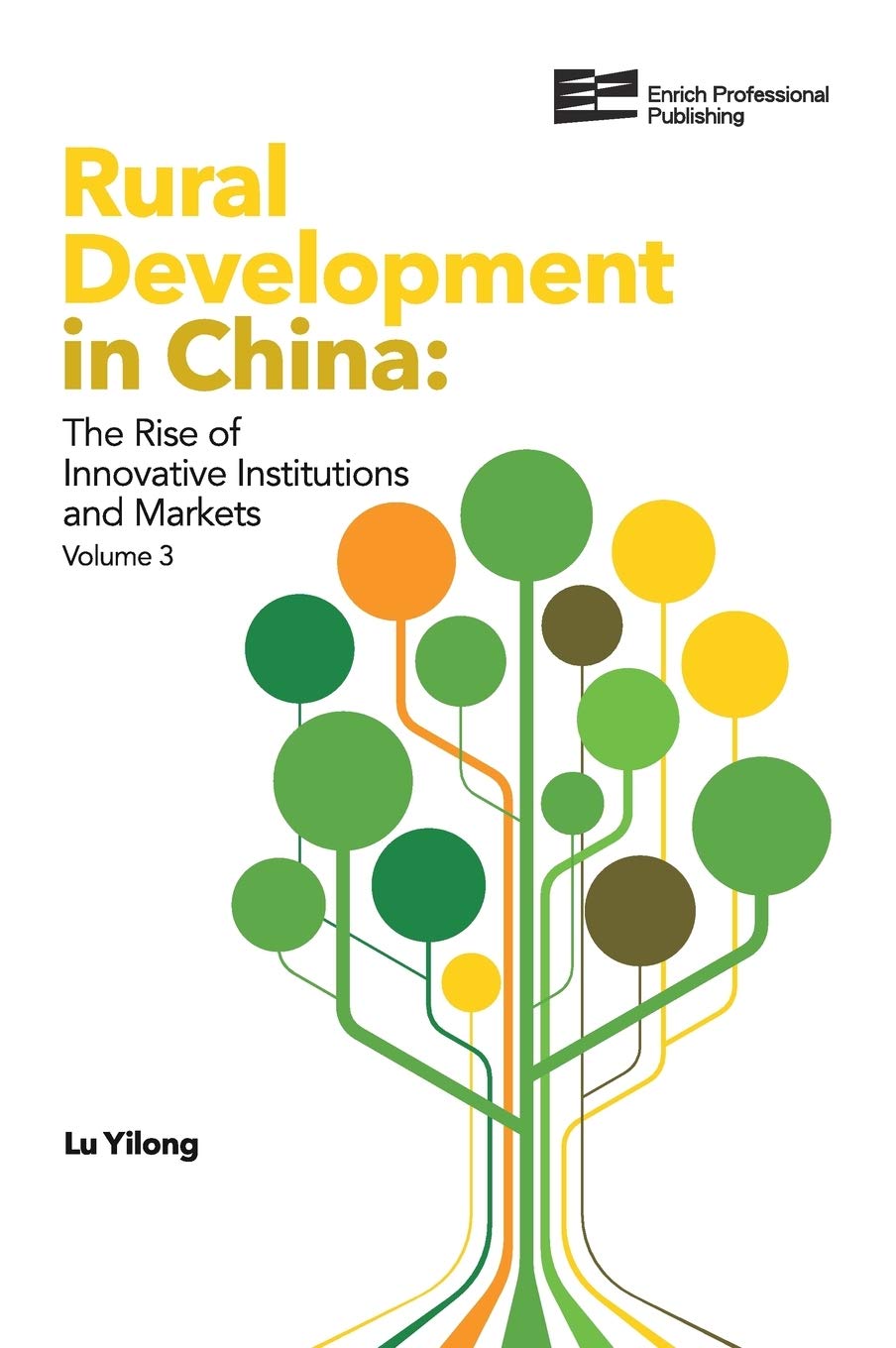 Rural Development in China: The Rise of Innovative Institutions and Markets (Volume 3) Social Sciences