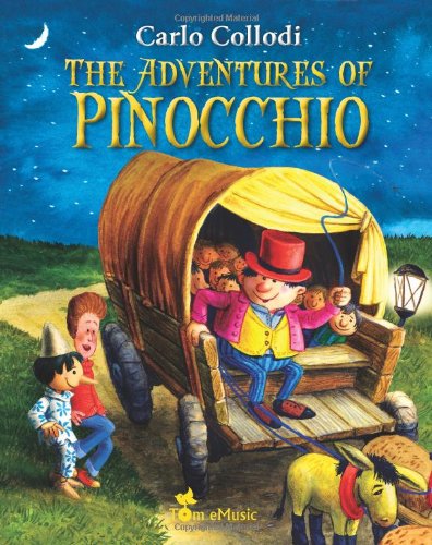 The Adventures of Pinocchio (An Illustrated Story of a Puppet for Kids): Excellent Picture Book for Bedtime & Young Readers (Classic Tales) Novels & Short Stories