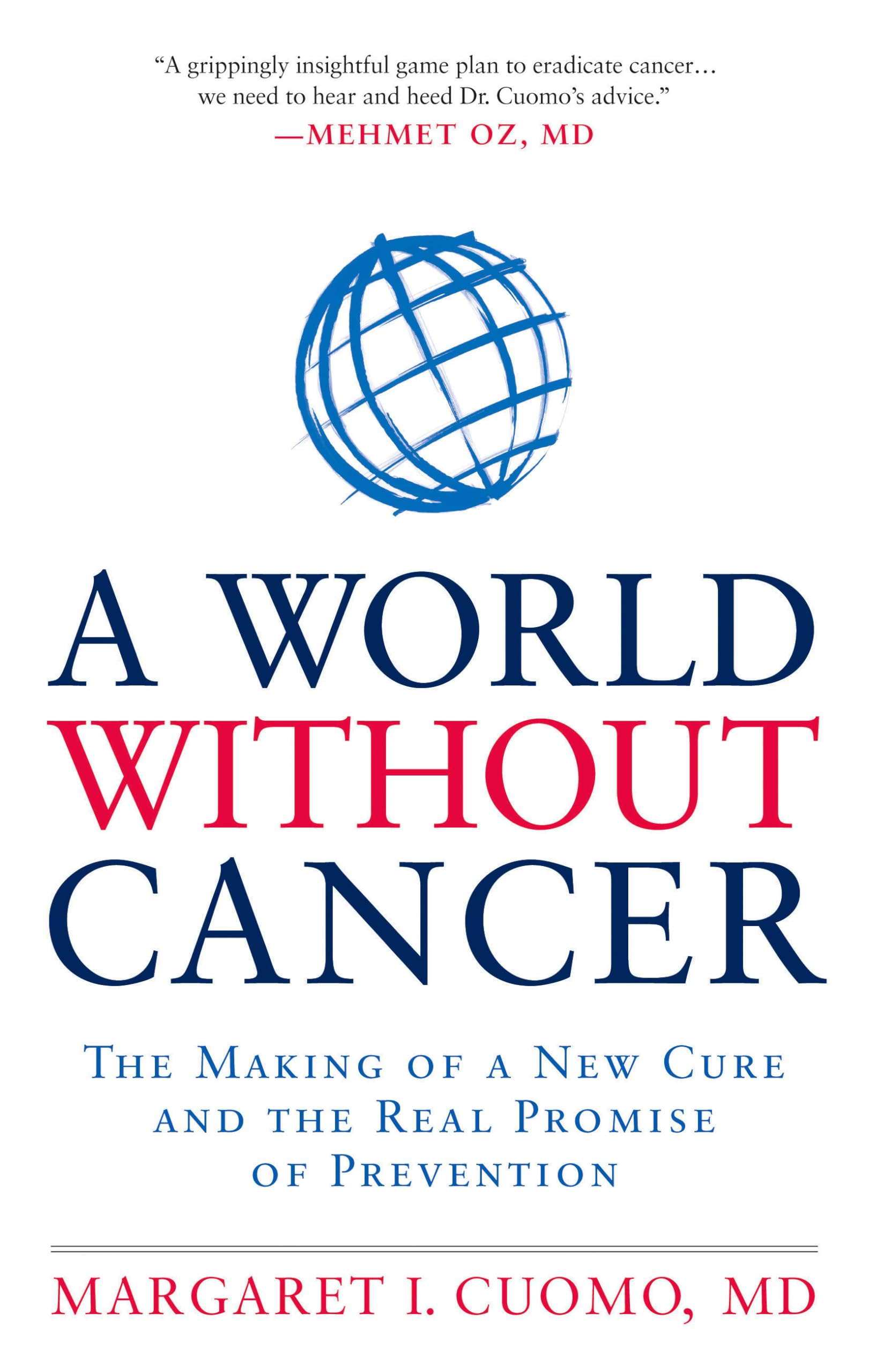A World without Cancer: The Making of a New Cure and the Real Promise of Prevention Medicine