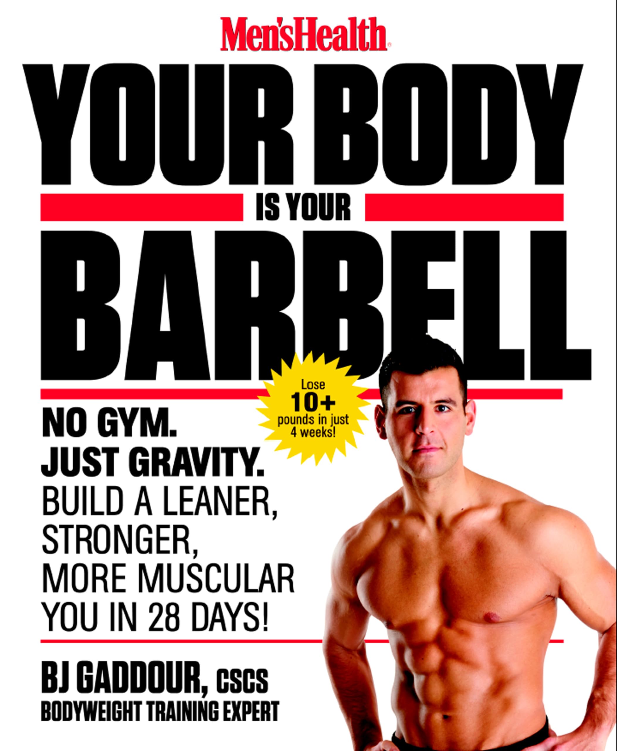 Men's Health Your Body Is Your Barbell Health, Nutrition & Fitness