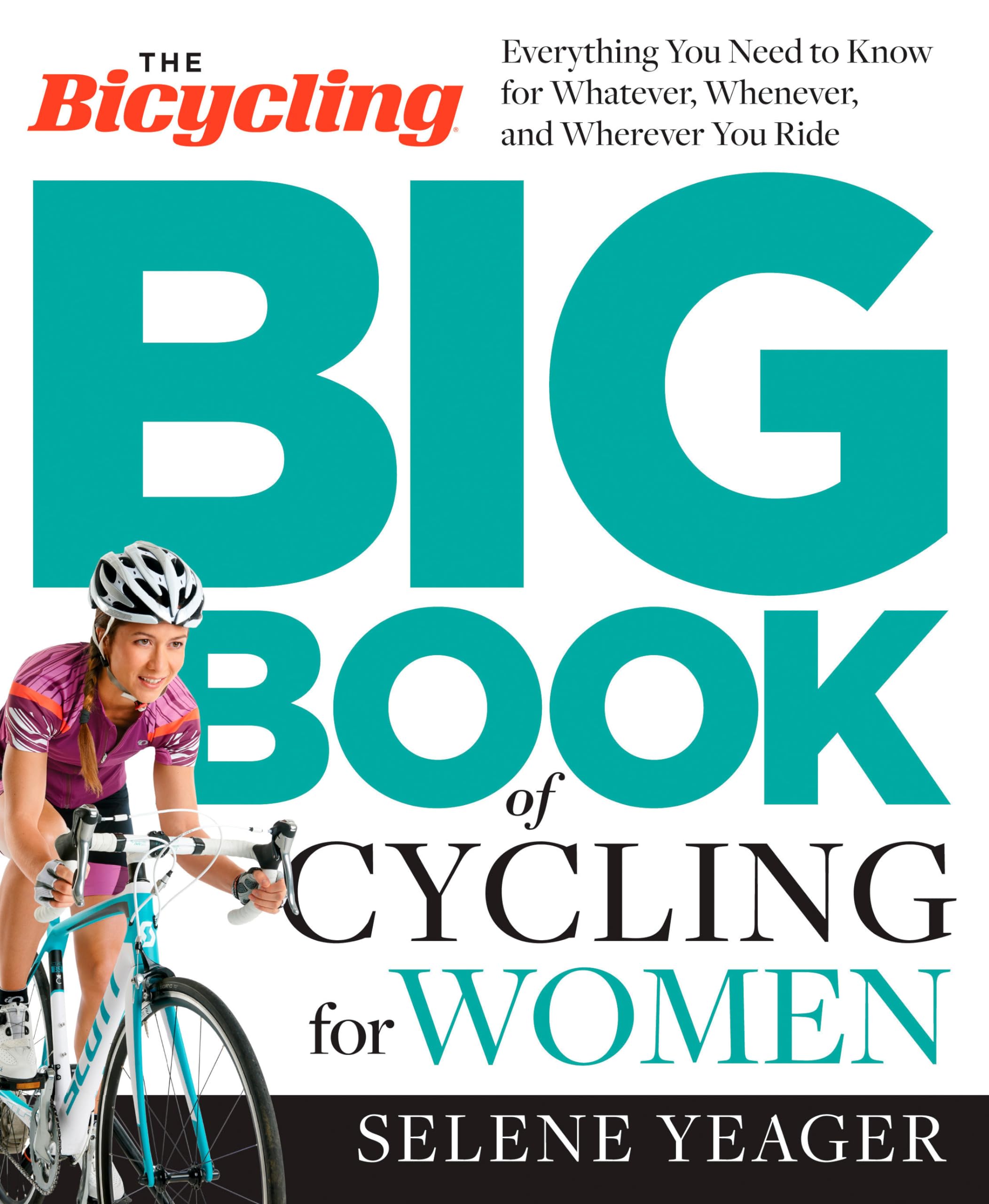 The Bicycling Big Book of Cycling for Women Business, Finance & Career