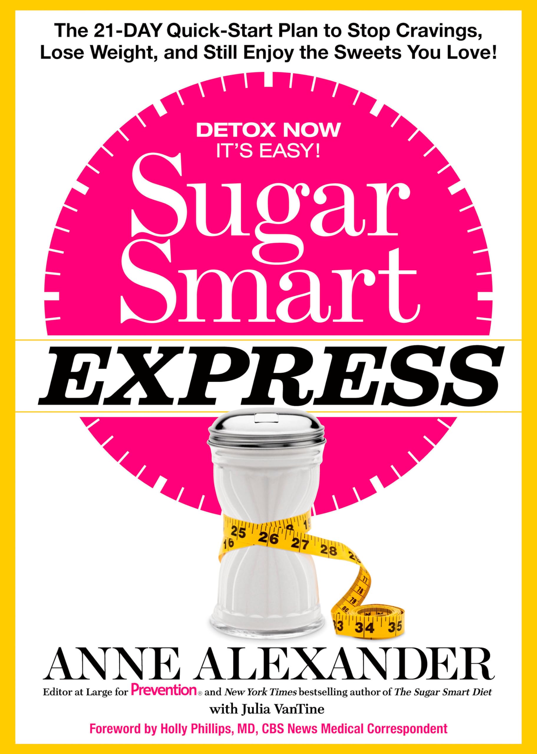 Sugar Smart Express: The 21-Day Quick Start Plan to Stop Cravings, Lose Weight, and Still Enjoy the Sweets You Love! Leisure, Home & Garden