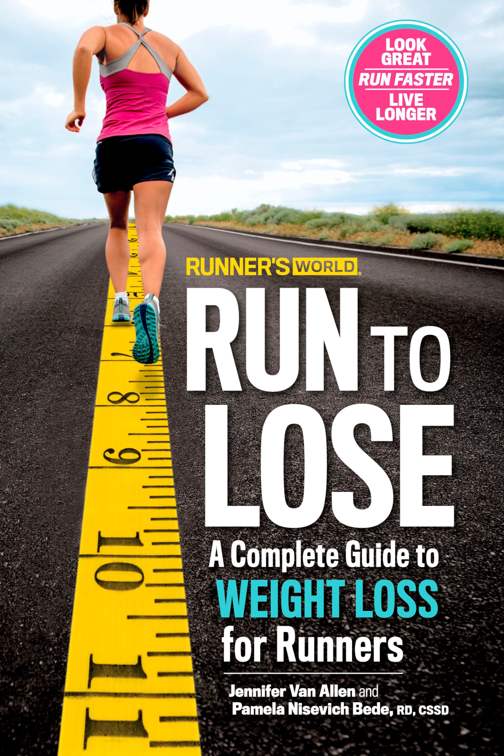 Runner's World Run to Lose: A Complete Guide to Weight Loss for Runners Business, Finance & Career