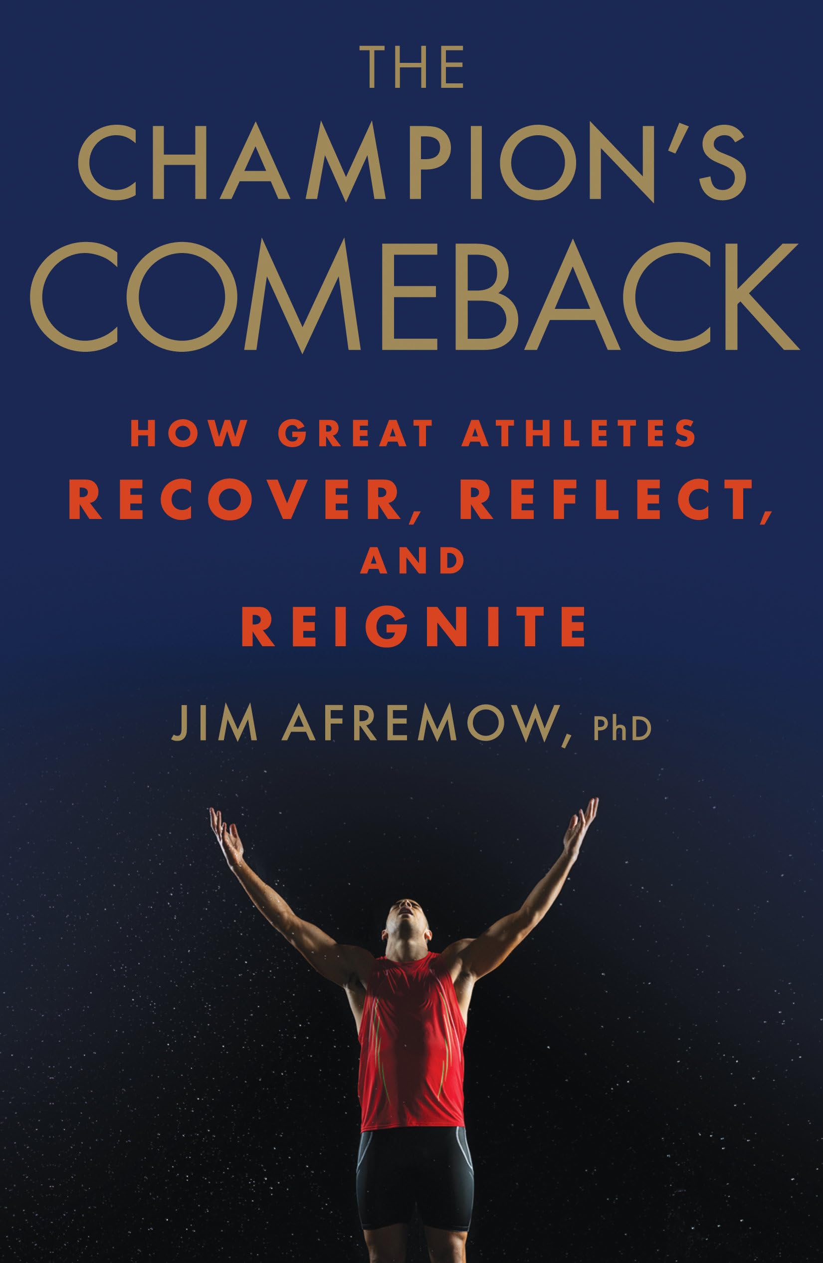 The Champion's Comeback: How Great Athletes Recover, Reflect, and Re-Ignite Business, Finance & Career