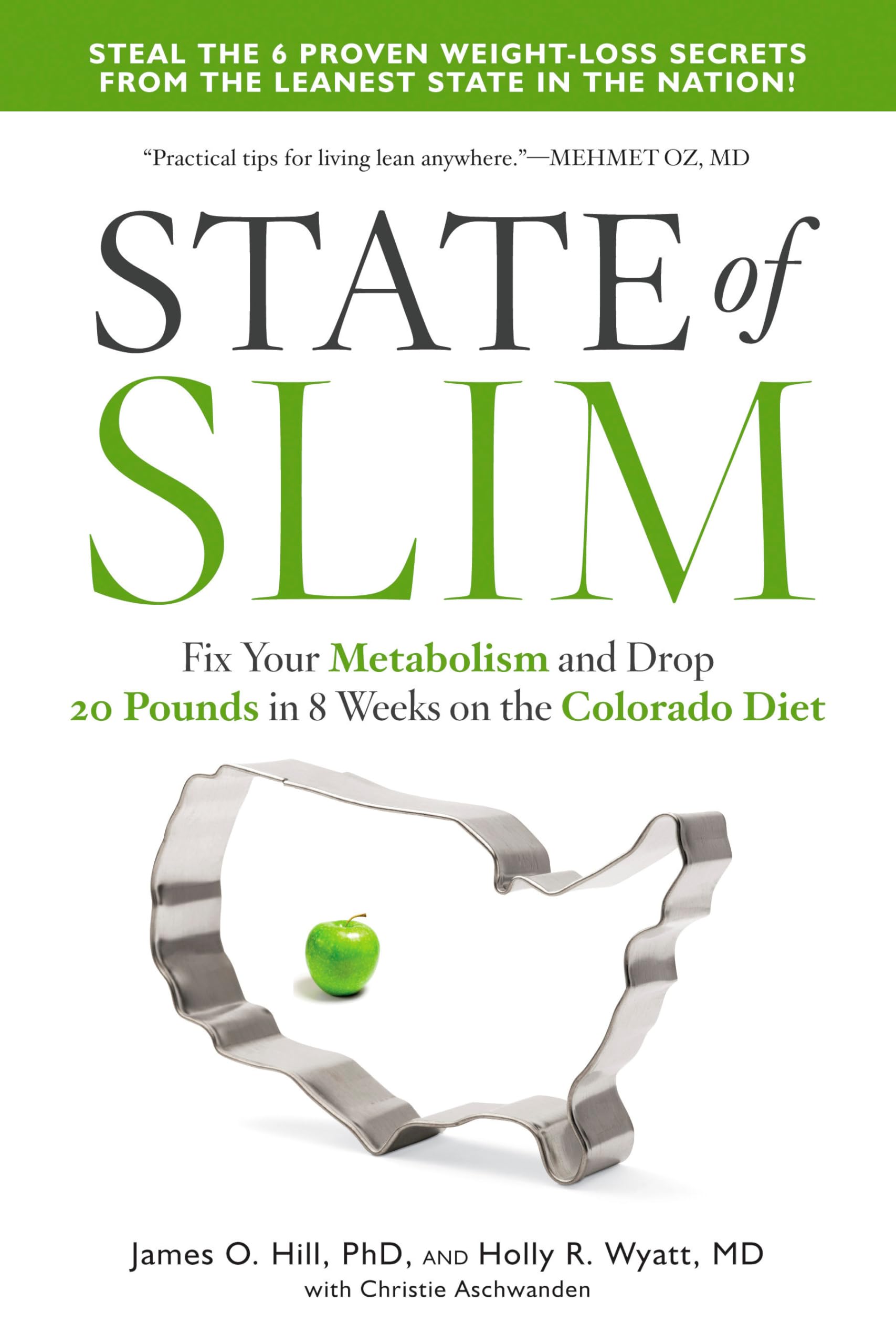 State of Slim: Fix Your Metabolism and Drop 20 Pounds in 8 Weeks on the Colorado Diet Medicine