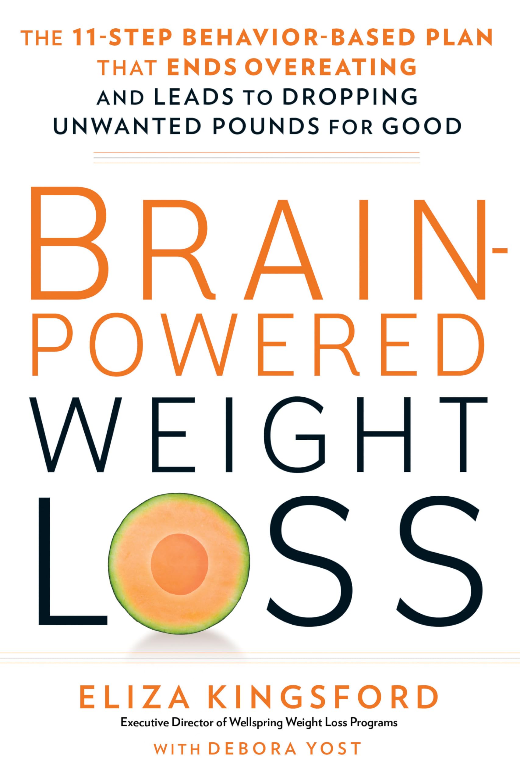 Brain-Powered Weight Loss: The 11-Step Behavior-Based Plan That Ends Overeating and Leads to Dropping Unwanted Pounds for Good Business, Finance & Career