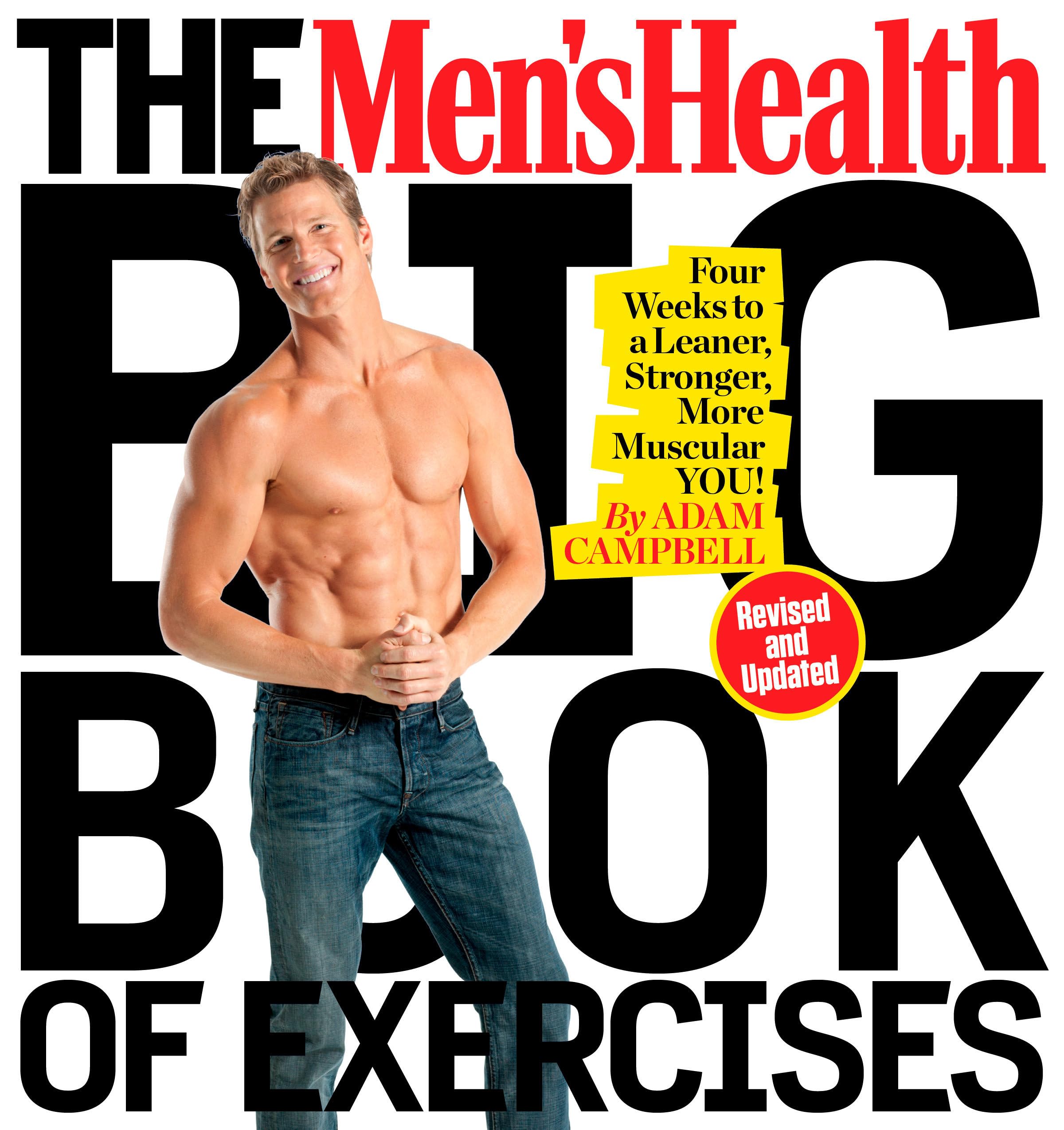 The Men's Health Big Book of Exercises: Four Weeks to a Leaner, Stronger, More Muscular You! Health, Nutrition & Fitness