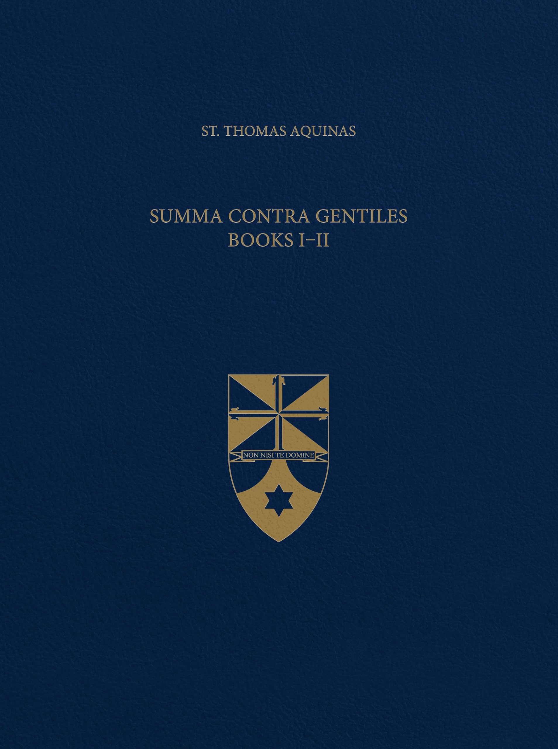 Summa Contra Gentiles, Books I & II (Latin-English Opera Omnia, Band 11) Religion & Esotericism