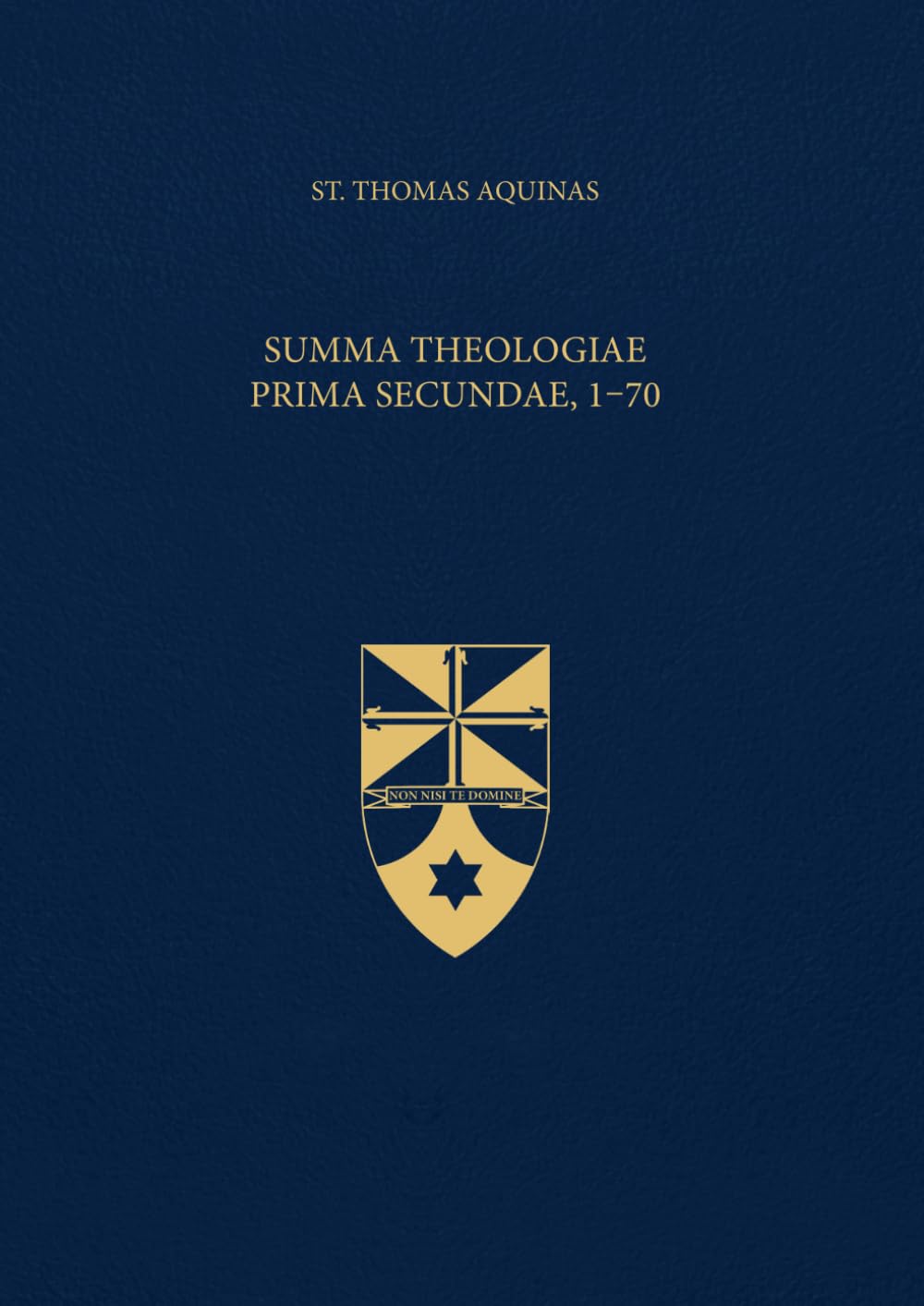 Summa Theologiae Prima Secundae, 1-70 (Latin-English Edition): Opera Omnia, Volume 15 Religion & Esotericism