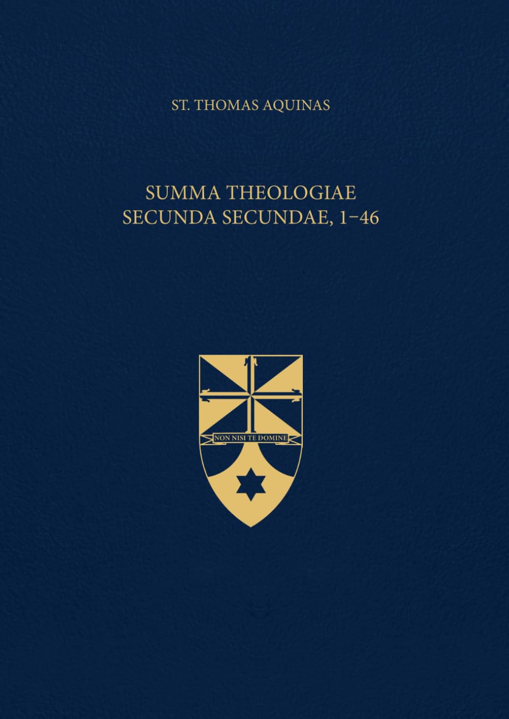 Summa Theologiae Secunda Secundae, 1-46 (Latin-English Edition): Opera Omnia, Volume 17 Religion & Esotericism