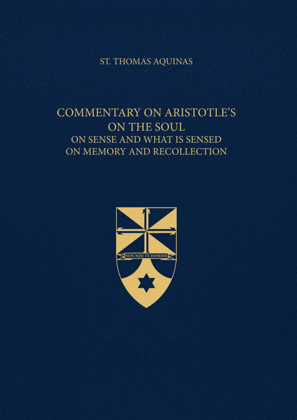 Commentary on Aristotle’s On the Soul, On Sense, On Memory (Latin-English Edition): Opera Omnia, Volume 49 Religion & Esotericism