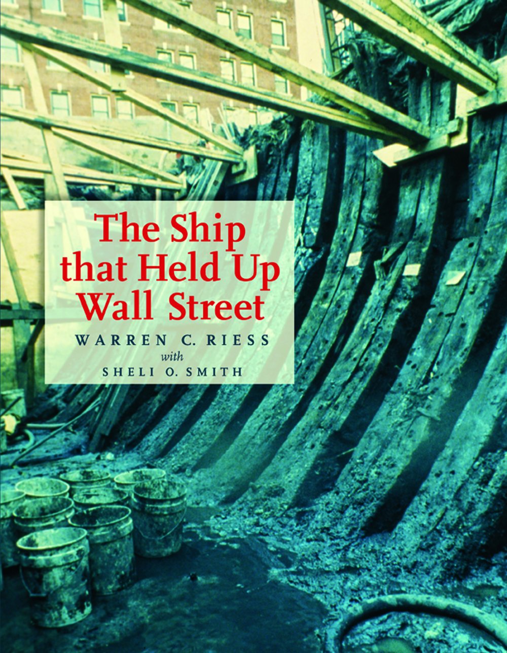 The Ship That Held Up Wall Street: The Ronson Ship Wreck (Ed Rachal Foundation Nautical Archaeology) Social Sciences