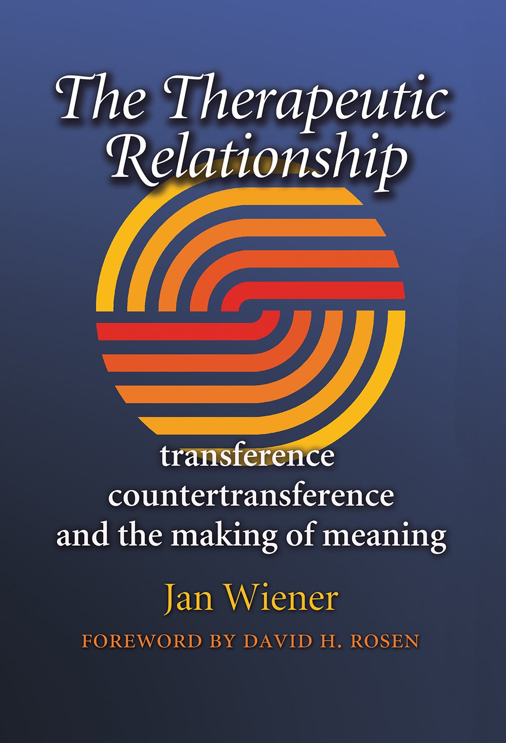 The Therapeutic Relationship: Transference, Countertransference, and the Making of Meaning book