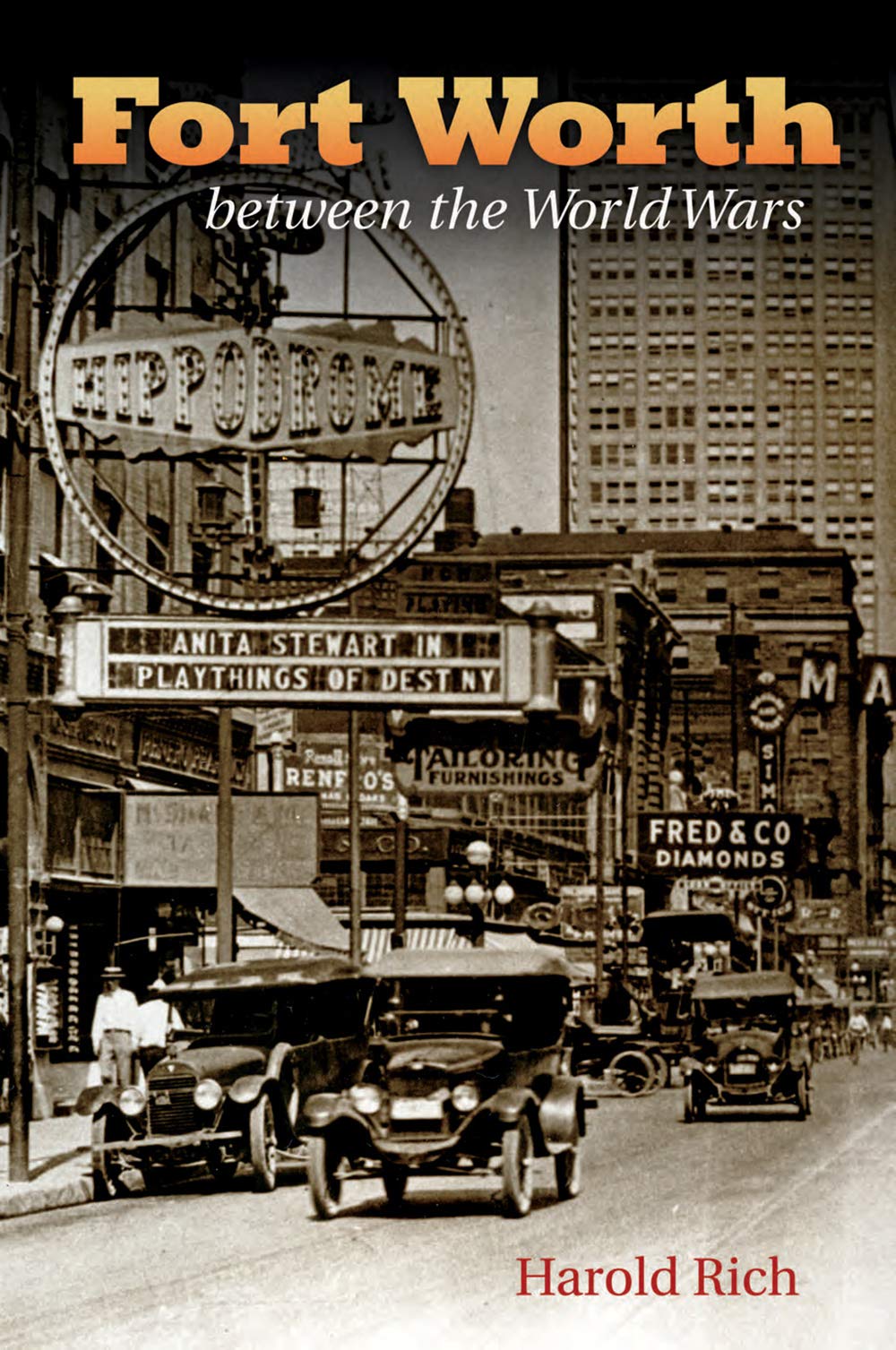 Fort Worth Between the World Wars (Summerfield G. Roberts Texas History) Business, Finance & Career