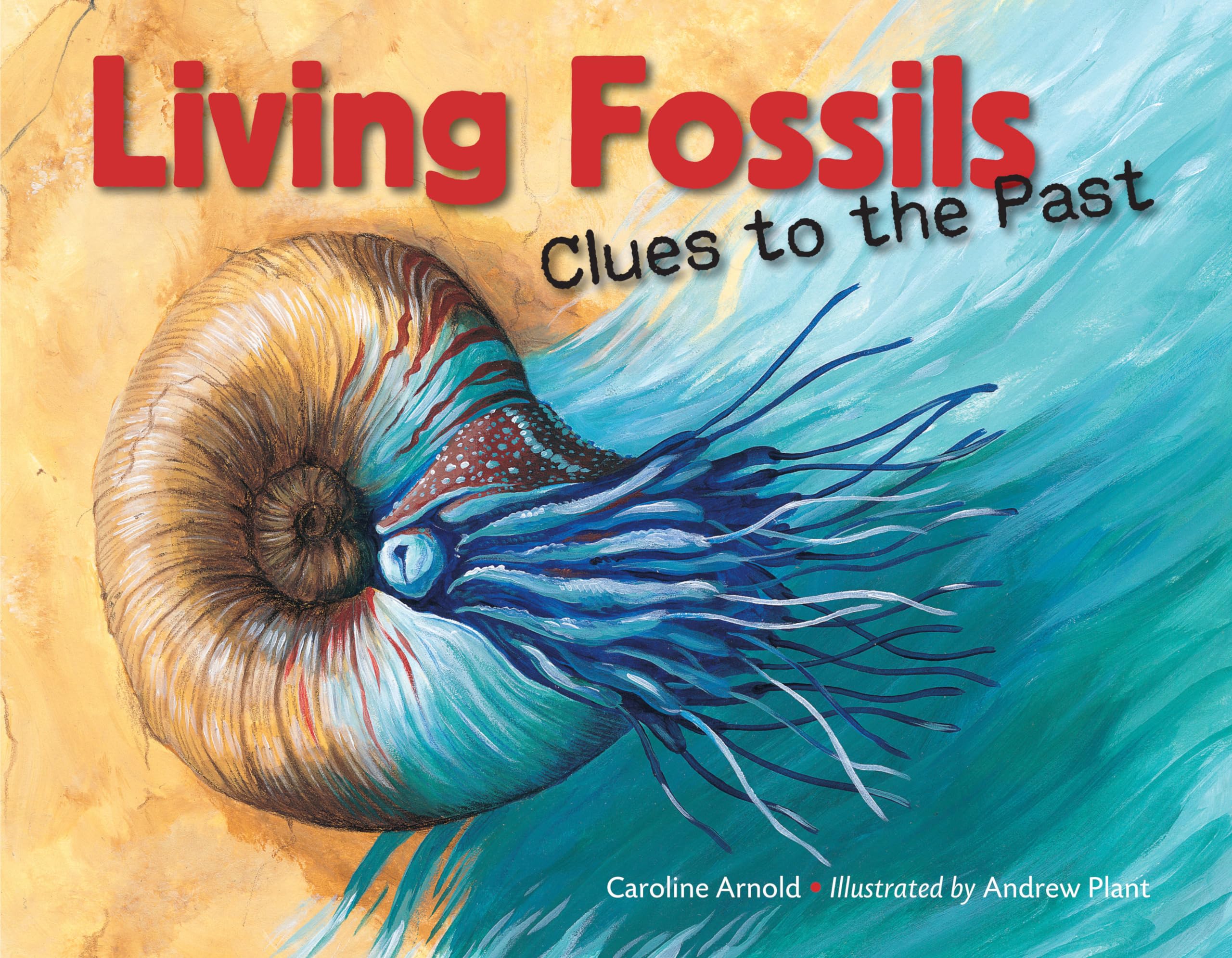 Living Fossils: Clues to the Past Non-fiction