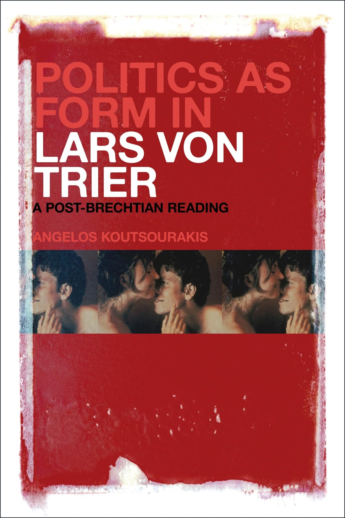 Politics as Form in Lars von Trier Film, Art & Culture