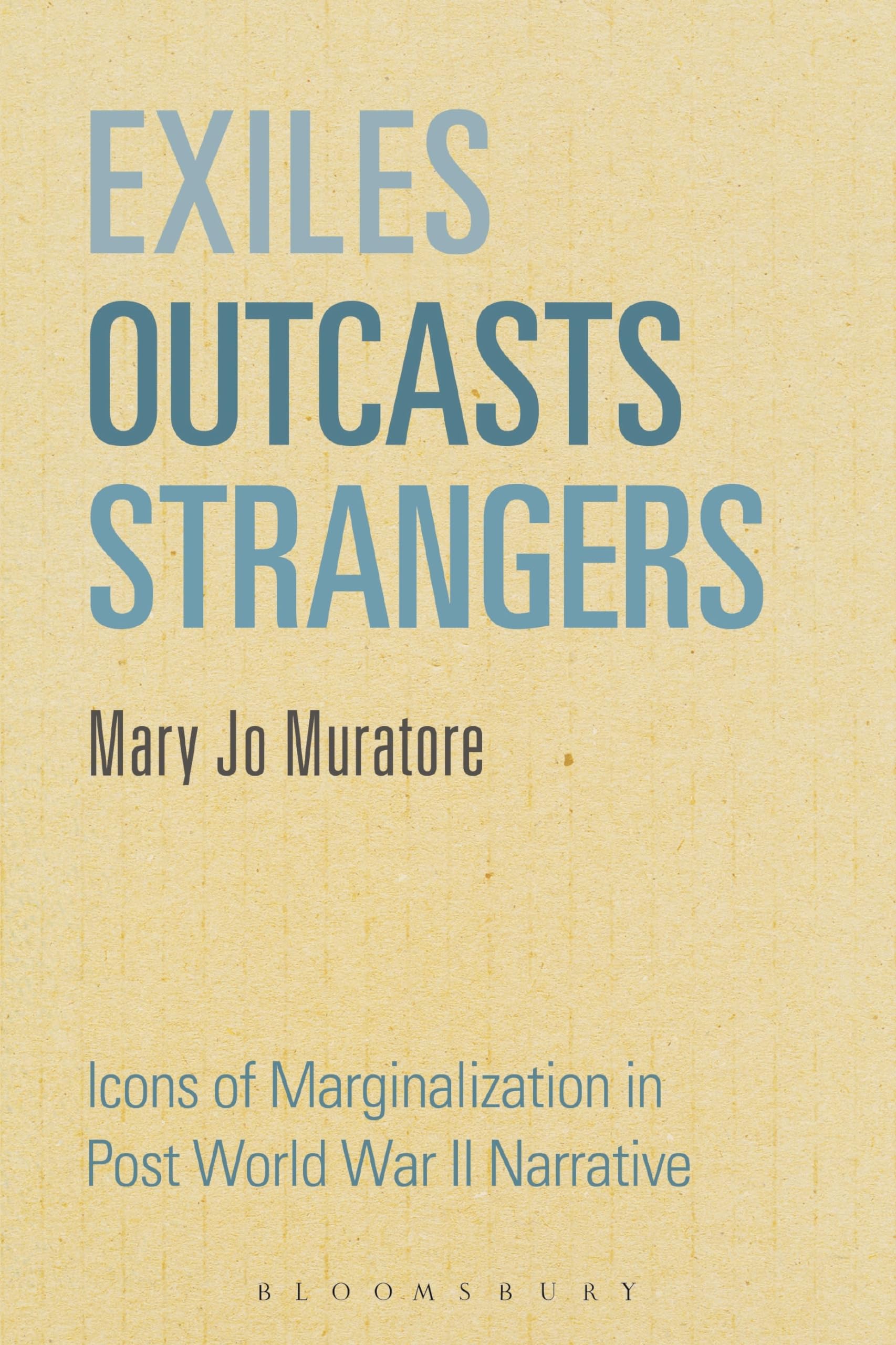 Exiles, Outcasts, Strangers: Icons Of Marginalization In Post World War Ii Narrative Contemporary literature